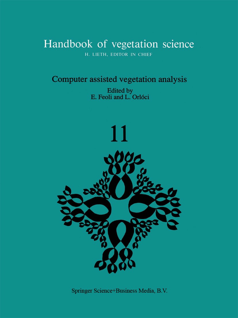 Titlebook: Computer assisted vegetation analysis; E. Feoli,L. Orlóci Book 1991 Springer Science+Business Media Dordrecht 1991 Mutation.Ordination.Veg Titlebook: Computer assisted vegetation analysis; E. Feoli,L. Orlóci Book 1991 Springer Science+Business Media Dordrecht 1991 Mutation.Ordination.Veg