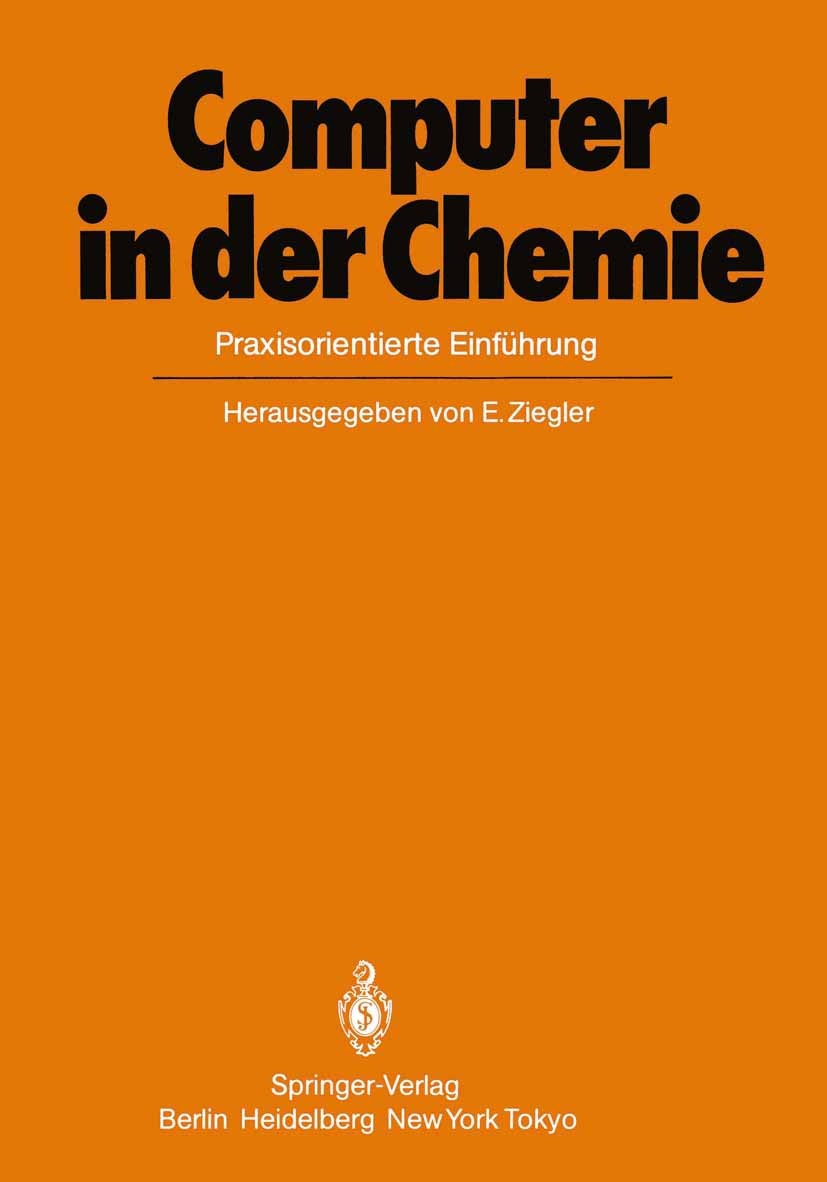 Titlebook: Computer in der Chemie; Praxisorientierte Ei Engelbert Ziegler Textbook 1985Latest edition Springer-Verlag Berlin Heidelberg 1985 Analytik. Titlebook: Computer in der Chemie; Praxisorientierte Ei Engelbert Ziegler Textbook 1985Latest edition Springer-Verlag Berlin Heidelberg 1985 Analytik.