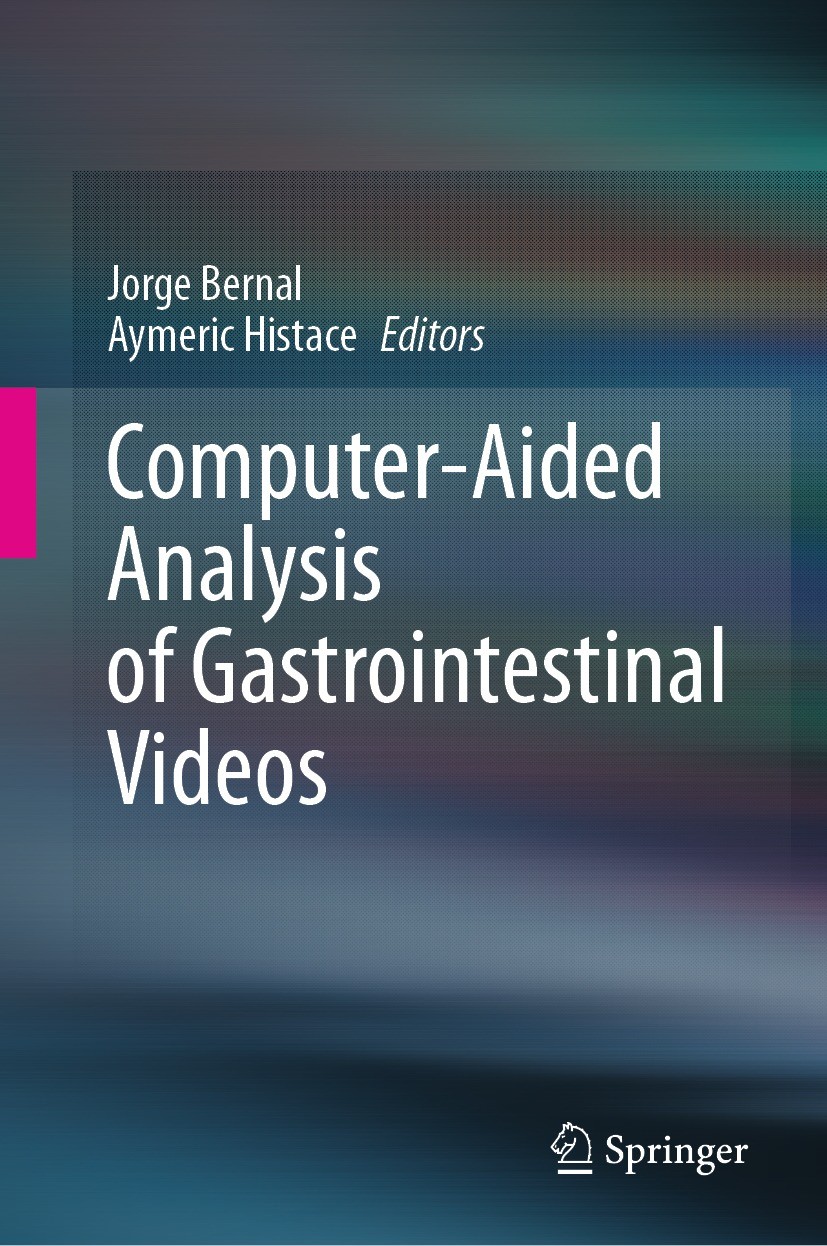 Titlebook: Computer-Aided Analysis of Gastrointestinal Videos; Jorge Bernal,Aymeric Histace Book 2021 Springer Nature Switzerland AG 2021 Computer Vi Titlebook: Computer-Aided Analysis of Gastrointestinal Videos; Jorge Bernal,Aymeric Histace Book 2021 Springer Nature Switzerland AG 2021 Computer Vi