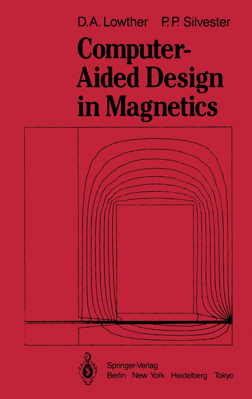 Titlebook: Computer-Aided Design in Magnetics; D. A. Lowther,P. P. Silvester Book 1986 Springer-Verlag New York Inc. 1986 CAD.Software.computer.compu Titlebook: Computer-Aided Design in Magnetics; D. A. Lowther,P. P. Silvester Book 1986 Springer-Verlag New York Inc. 1986 CAD.Software.computer.compu
