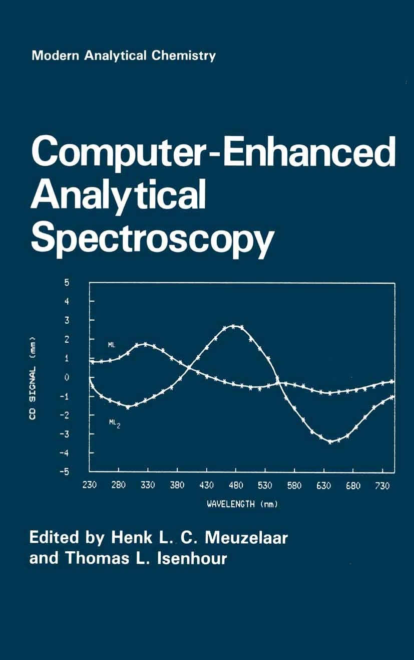Titlebook: Computer-Enhanced Analytical Spectroscopy; Henk L. C. Meuzelaar,Thomas L. Isenhour Book 1987 Plenum Press, New York 1987 NIR.nuclear magne Titlebook: Computer-Enhanced Analytical Spectroscopy; Henk L. C. Meuzelaar,Thomas L. Isenhour Book 1987 Plenum Press, New York 1987 NIR.nuclear magne