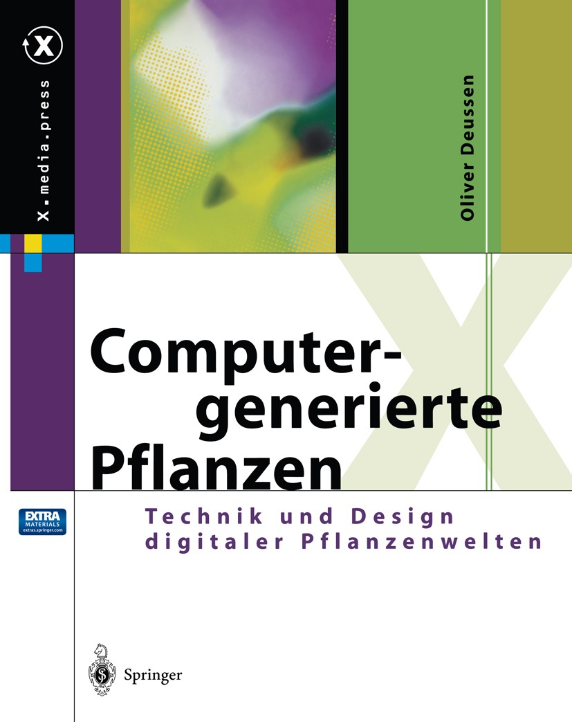 Titlebook: Computergenerierte Pflanzen; Technik und Design d Oliver Deussen Book 2003 Springer-Verlag Berlin Heidelberg 2003 Algorithmen.Animation.Arc Titlebook: Computergenerierte Pflanzen; Technik und Design d Oliver Deussen Book 2003 Springer-Verlag Berlin Heidelberg 2003 Algorithmen.Animation.Arc