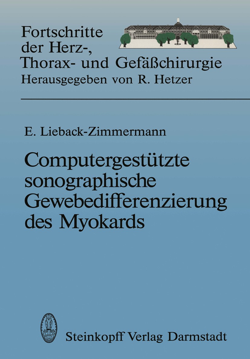 Titlebook: Computergestützte sonographische Gewebedifferenzierung des Myokards; Habilitationsschrift E. Lieback-Zimmermann Book 1993 Dr. Dietrich Stei Titlebook: Computergestützte sonographische Gewebedifferenzierung des Myokards; Habilitationsschrift E. Lieback-Zimmermann Book 1993 Dr. Dietrich Stei