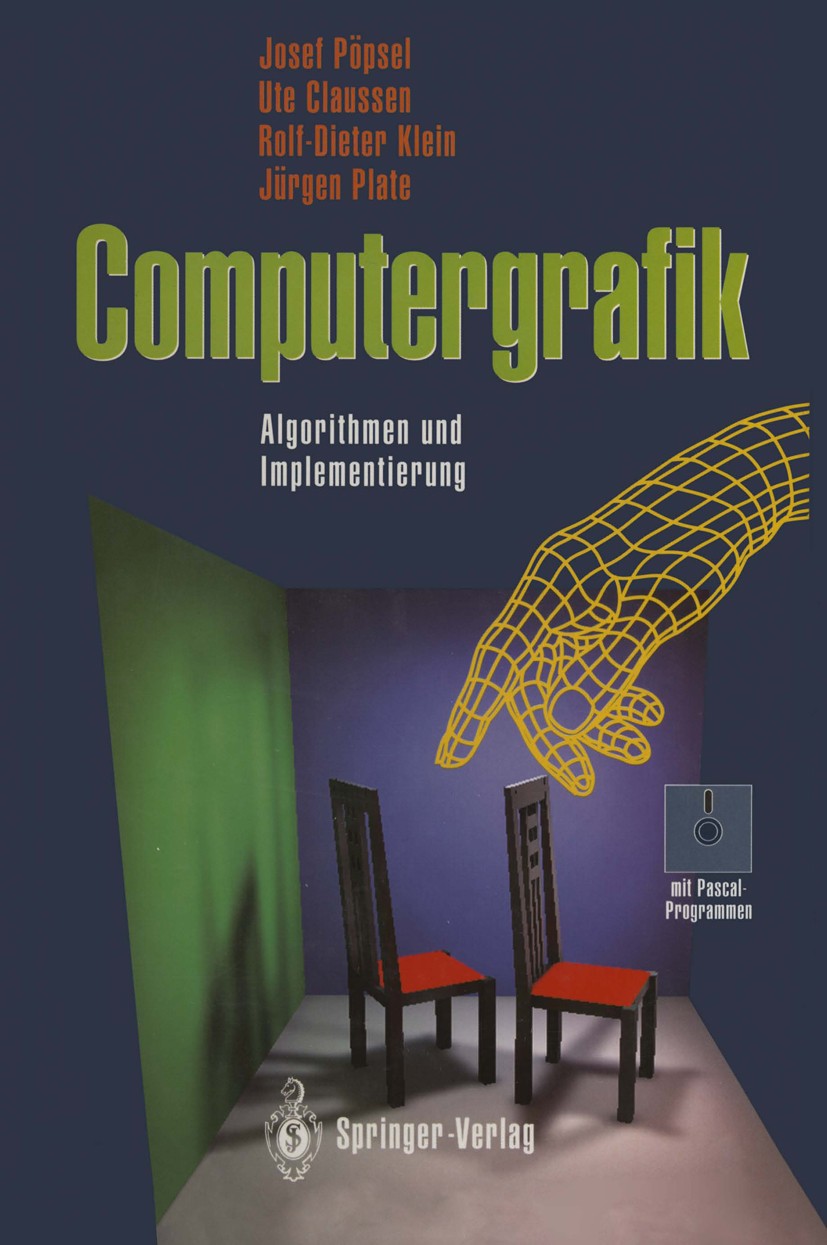 Titlebook: Computergrafik; Algorithmen und Impl Josef Pöpsel,Ute Claussen,Jürgen Plate Book 1994 Springer-Verlag Berlin Heidelberg 1994 2D/3D-Grafi.Al Titlebook: Computergrafik; Algorithmen und Impl Josef Pöpsel,Ute Claussen,Jürgen Plate Book 1994 Springer-Verlag Berlin Heidelberg 1994 2D/3D-Grafi.Al