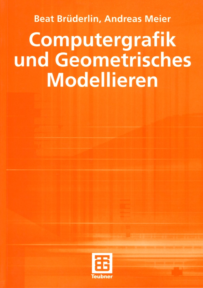 Titlebook: Computergrafik und Geometrisches Modellieren; Beat Brüderlin,Andreas Meier Textbook 2001 B. G. Teubner GmbH, Stuttgart/Leipzig/Wiesbaden 2 Titlebook: Computergrafik und Geometrisches Modellieren; Beat Brüderlin,Andreas Meier Textbook 2001 B. G. Teubner GmbH, Stuttgart/Leipzig/Wiesbaden 2