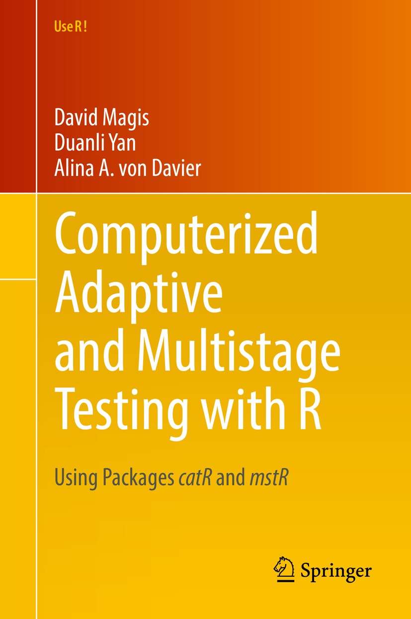 Titlebook: Computerized Adaptive and Multistage Testing with R; Using Packages catR David Magis,Duanli Yan,Alina A. von Davier Book 2017 Springer Int Titlebook: Computerized Adaptive and Multistage Testing with R; Using Packages catR David Magis,Duanli Yan,Alina A. von Davier Book 2017 Springer Int