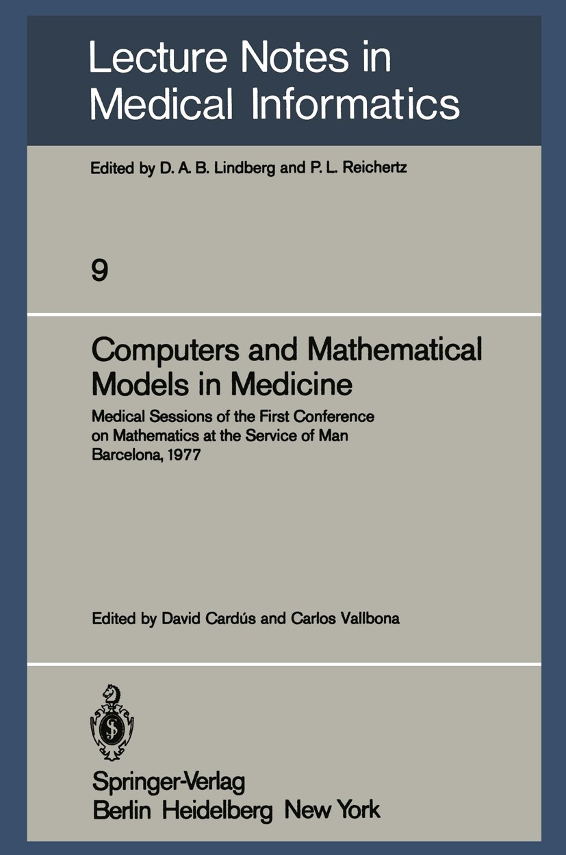 Titlebook: Computers and Mathematical Models in Medicine; Medical Sessions of David Cardús,Carlos Vallbona Conference proceedings 1981 Online Confere Titlebook: Computers and Mathematical Models in Medicine; Medical Sessions of David Cardús,Carlos Vallbona Conference proceedings 1981 Online Confere