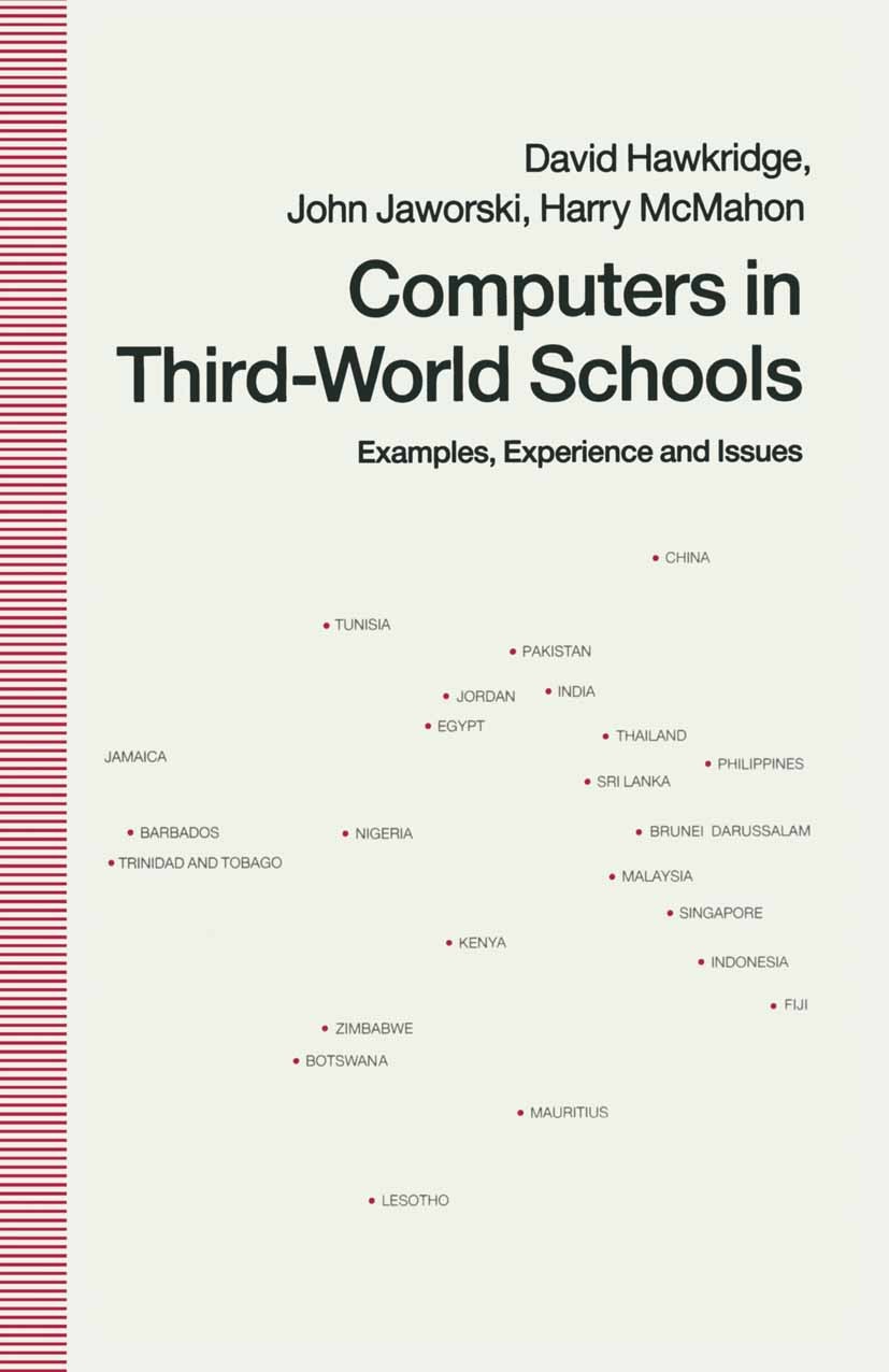 Titlebook: Computers in Third-World Schools; Examples, Experience David Hawkridge,John Jaworski,Harry McMahon Book 1990 David Hawkridge, John Jaworski Titlebook: Computers in Third-World Schools; Examples, Experience David Hawkridge,John Jaworski,Harry McMahon Book 1990 David Hawkridge, John Jaworski