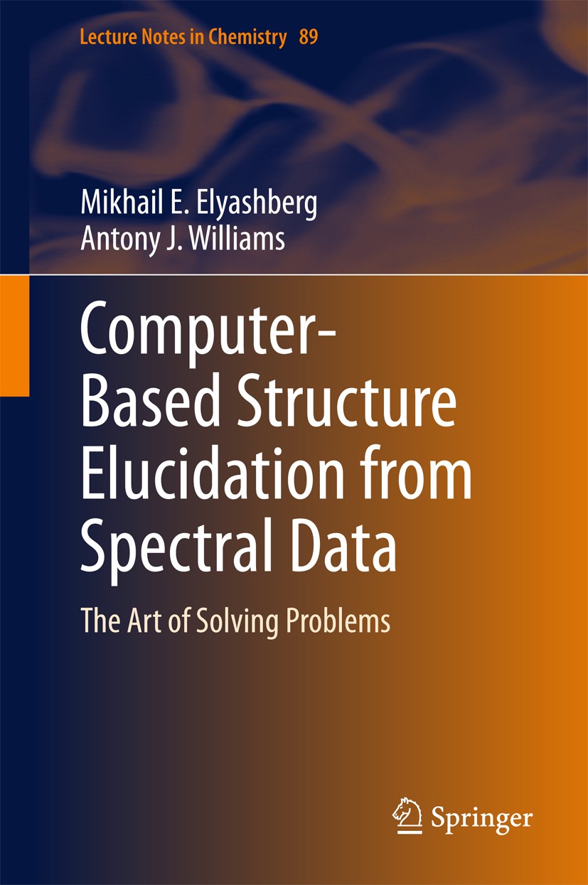 Titlebook: Computer–Based Structure Elucidation from Spectral Data; The Art of Solving P Mikhail E. Elyashberg,Antony J. Williams Book 2015 Springer-V Titlebook: Computer–Based Structure Elucidation from Spectral Data; The Art of Solving P Mikhail E. Elyashberg,Antony J. Williams Book 2015 Springer-V