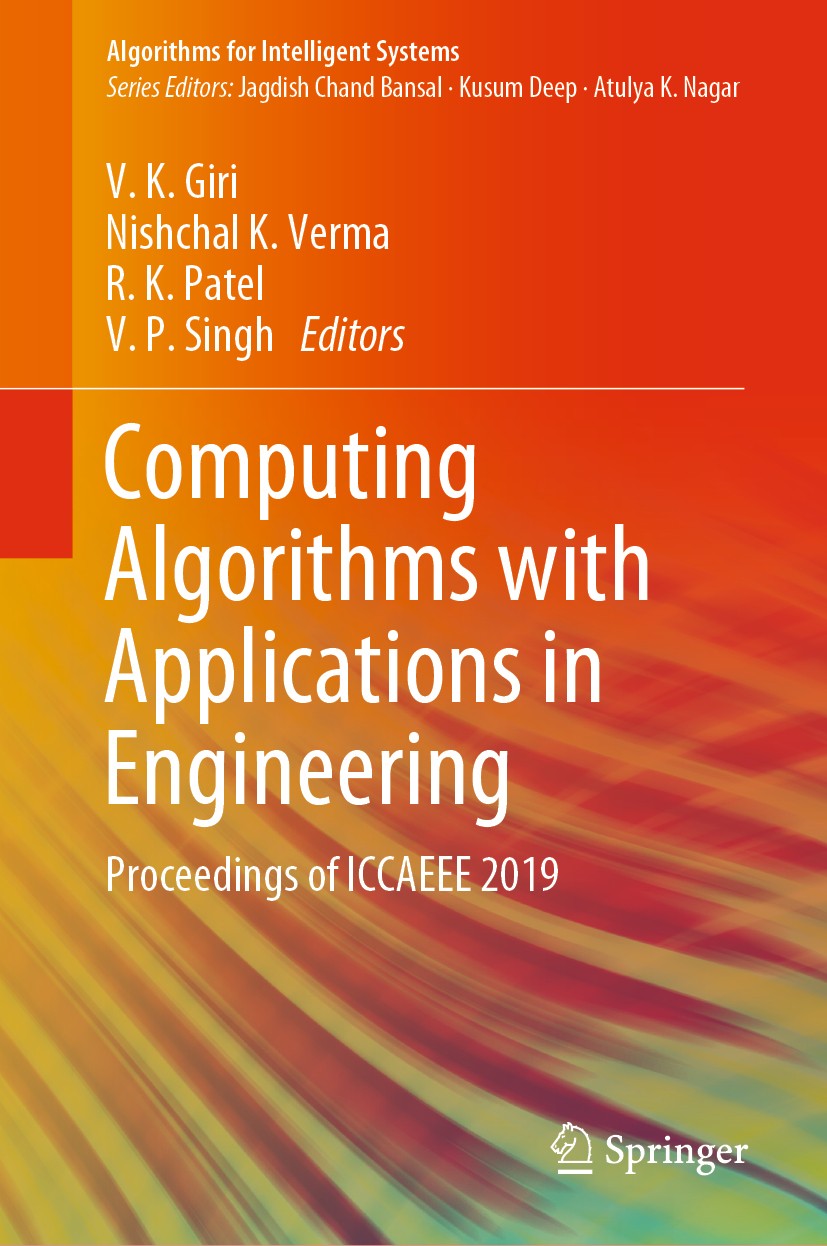 Titlebook: Computing Algorithms with Applications in Engineering; Proceedings of ICCAE V. K. Giri,Nishchal K. Verma,V. P. Singh Conference proceedings Titlebook: Computing Algorithms with Applications in Engineering; Proceedings of ICCAE V. K. Giri,Nishchal K. Verma,V. P. Singh Conference proceedings