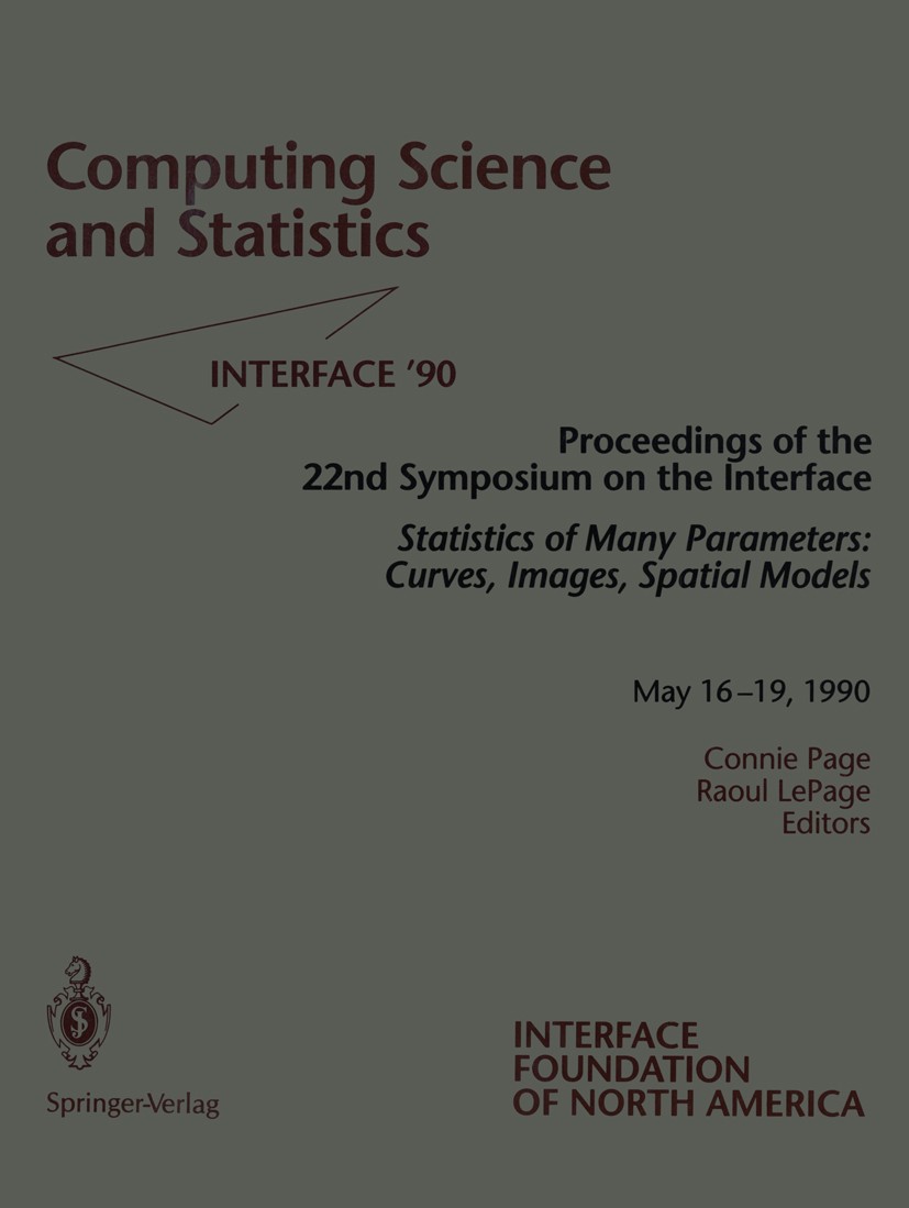 Titlebook: Computing Science and Statistics; Statistics of Many P Connie Page,Raoul LePage Conference proceedings 1992 Springer-Verlag New York, Inc. Titlebook: Computing Science and Statistics; Statistics of Many P Connie Page,Raoul LePage Conference proceedings 1992 Springer-Verlag New York, Inc.
