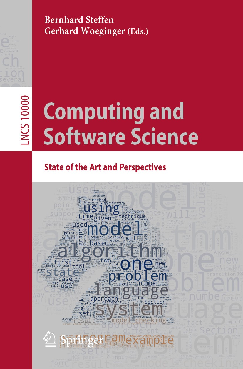 Titlebook: Computing and Software Science; State of the Art and Bernhard Steffen,Gerhard Woeginger Book 2019 Springer Nature Switzerland AG 2019 Artif Titlebook: Computing and Software Science; State of the Art and Bernhard Steffen,Gerhard Woeginger Book 2019 Springer Nature Switzerland AG 2019 Artif