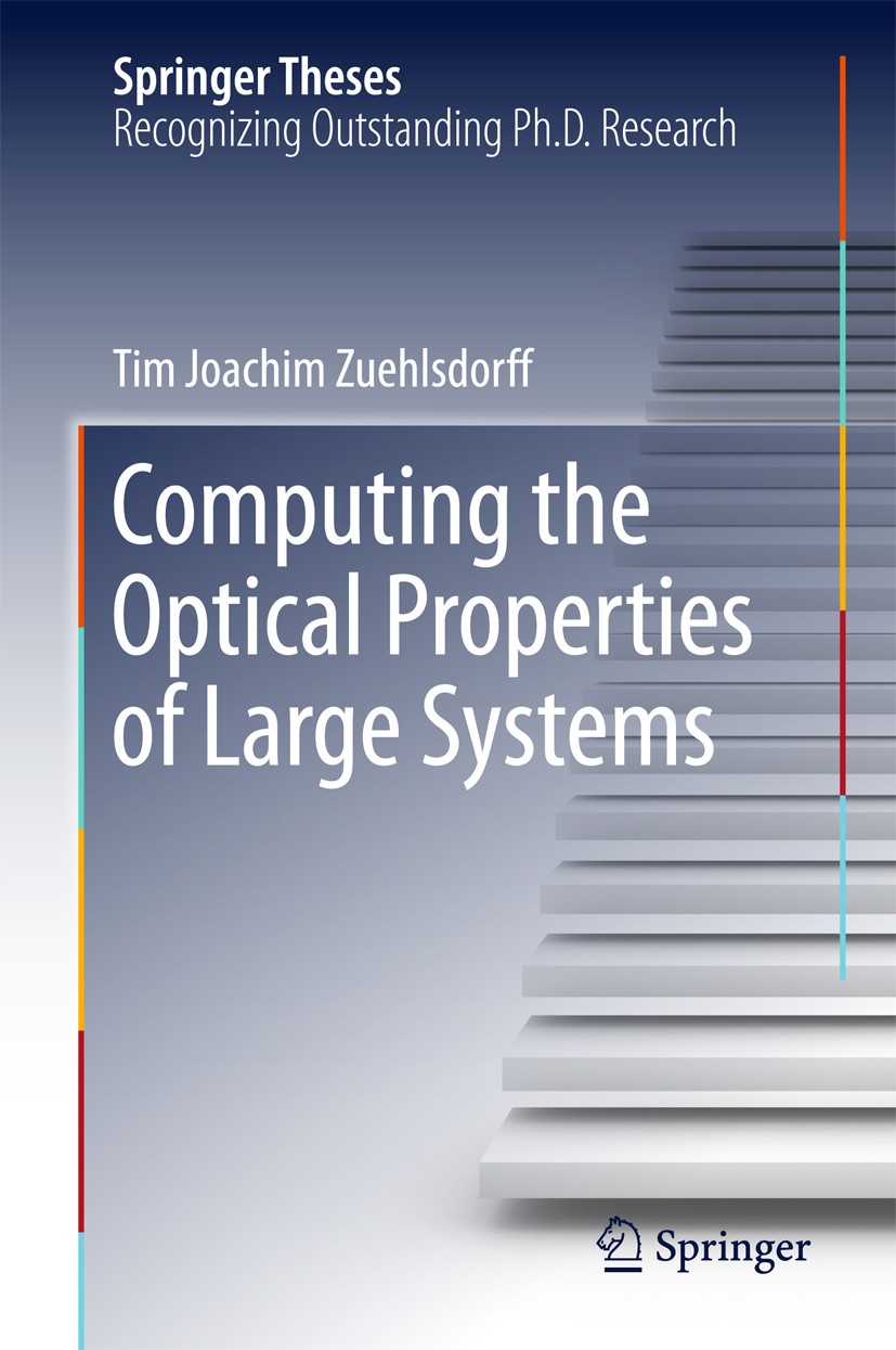 Titlebook: Computing the Optical Properties of Large Systems; Tim Joachim Zuehlsdorff Book 2015 Springer International Publishing Switzerland 2015 De Titlebook: Computing the Optical Properties of Large Systems; Tim Joachim Zuehlsdorff Book 2015 Springer International Publishing Switzerland 2015 De
