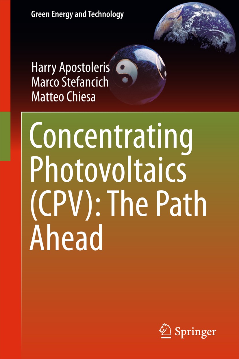 Titlebook: Concentrating Photovoltaics (CPV): The Path Ahead; Harry Apostoleris,Marco Stefancich,Matteo Chiesa Book 2018 Springer International Publi Titlebook: Concentrating Photovoltaics (CPV): The Path Ahead; Harry Apostoleris,Marco Stefancich,Matteo Chiesa Book 2018 Springer International Publi