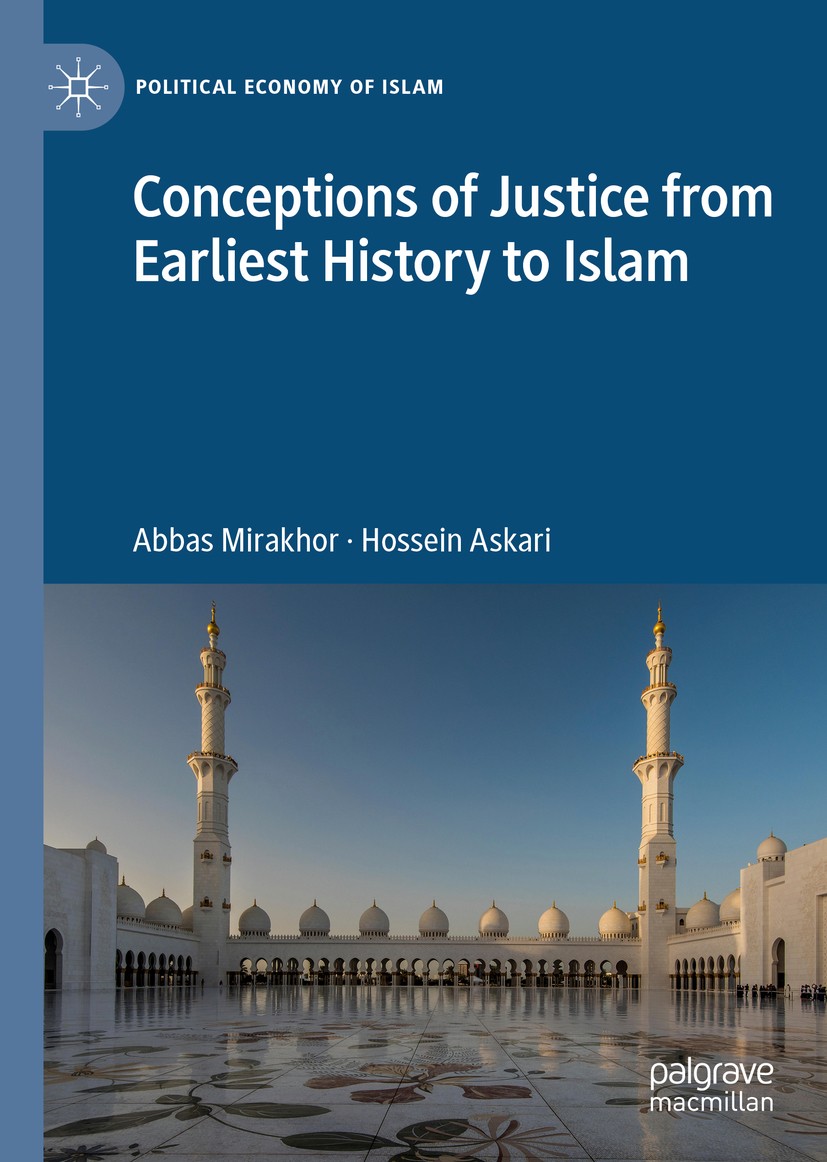 Titlebook: Conceptions of Justice from Earliest History to Islam; Abbas Mirakhor,Hossein Askari Book 2019 The Editor(s) (if applicable) and The Autho Titlebook: Conceptions of Justice from Earliest History to Islam; Abbas Mirakhor,Hossein Askari Book 2019 The Editor(s) (if applicable) and The Autho