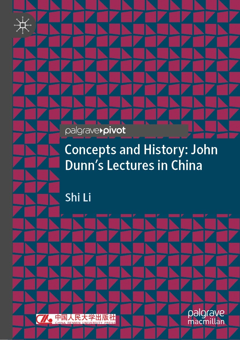 Titlebook: Concepts and History: John Dunn’s Lectures in China; Shi Li Book 2021 The Editor(s) (if applicable) and The Author(s), under exclusive lic Titlebook: Concepts and History: John Dunn’s Lectures in China; Shi Li Book 2021 The Editor(s) (if applicable) and The Author(s), under exclusive lic