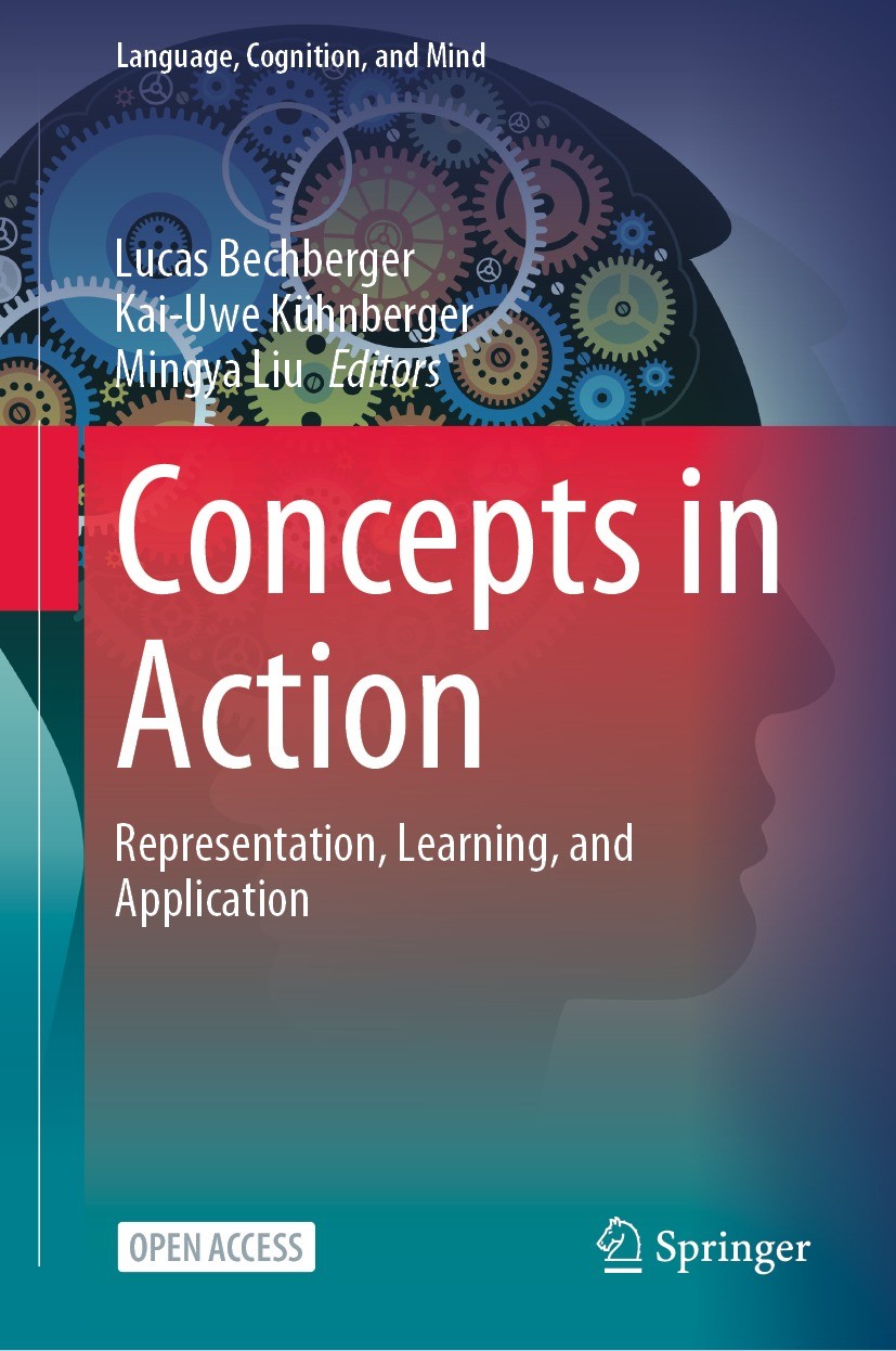 Titlebook: Concepts in Action; Representation, Lear Lucas Bechberger,Kai-Uwe Kühnberger,Mingya Liu Book‘‘‘‘‘‘‘‘ 2021 The Editor(s) (if applicable) and Titlebook: Concepts in Action; Representation, Lear Lucas Bechberger,Kai-Uwe Kühnberger,Mingya Liu Book‘‘‘‘‘‘‘‘ 2021 The Editor(s) (if applicable) and