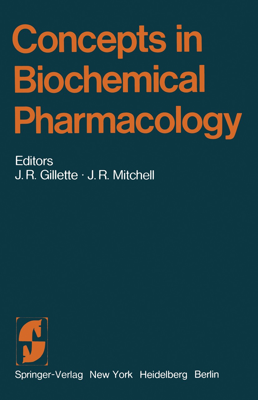 Titlebook: Concepts in Biochemical Pharmacology; Part 3 James R. Gillette,Jerry R. Mitchell Book 1975 Springer-Verlag Berlin · Heidelberg 1975 absorpt Titlebook: Concepts in Biochemical Pharmacology; Part 3 James R. Gillette,Jerry R. Mitchell Book 1975 Springer-Verlag Berlin · Heidelberg 1975 absorpt