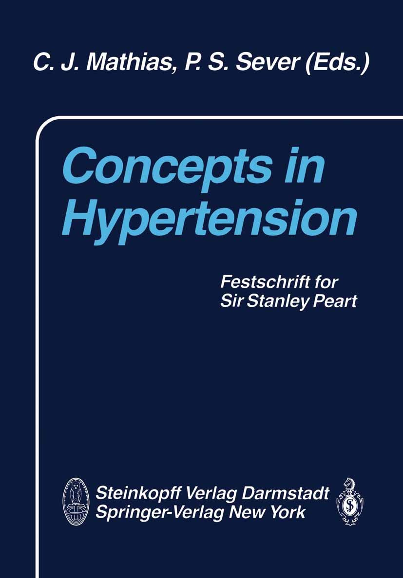 Titlebook: Concepts in Hypertension; Festschrift for Sir C. J. Mathias,P. S. Sever Book 1989 Dr. Dietrich Steinkopff Verlag GmbH & Co. KG, Darmstadt Titlebook: Concepts in Hypertension; Festschrift for Sir C. J. Mathias,P. S. Sever Book 1989 Dr. Dietrich Steinkopff Verlag GmbH & Co. KG, Darmstadt