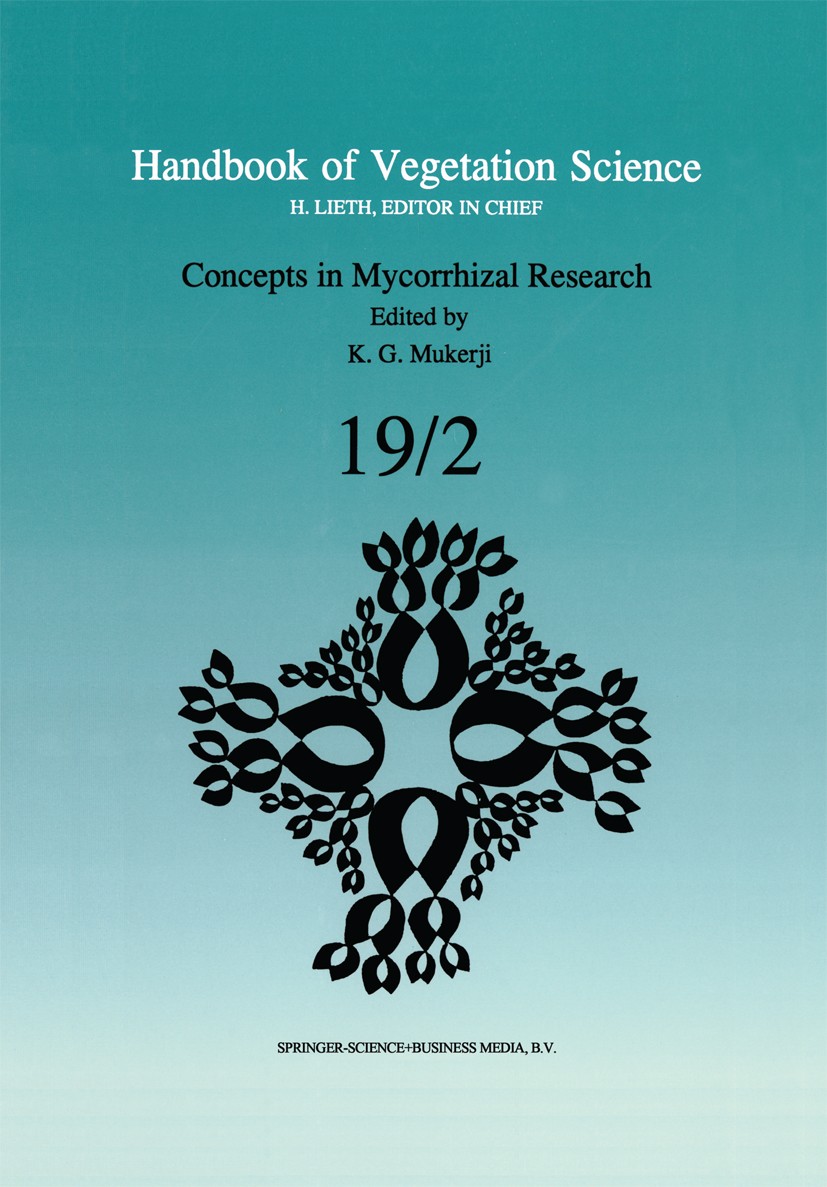 Titlebook: Concepts in Mycorrhizal Research; K. G. Mukerji Book 1996 Springer Science+Business Media Dordrecht 1996 biotechnology.botanics.ecology.fo Titlebook: Concepts in Mycorrhizal Research; K. G. Mukerji Book 1996 Springer Science+Business Media Dordrecht 1996 biotechnology.botanics.ecology.fo