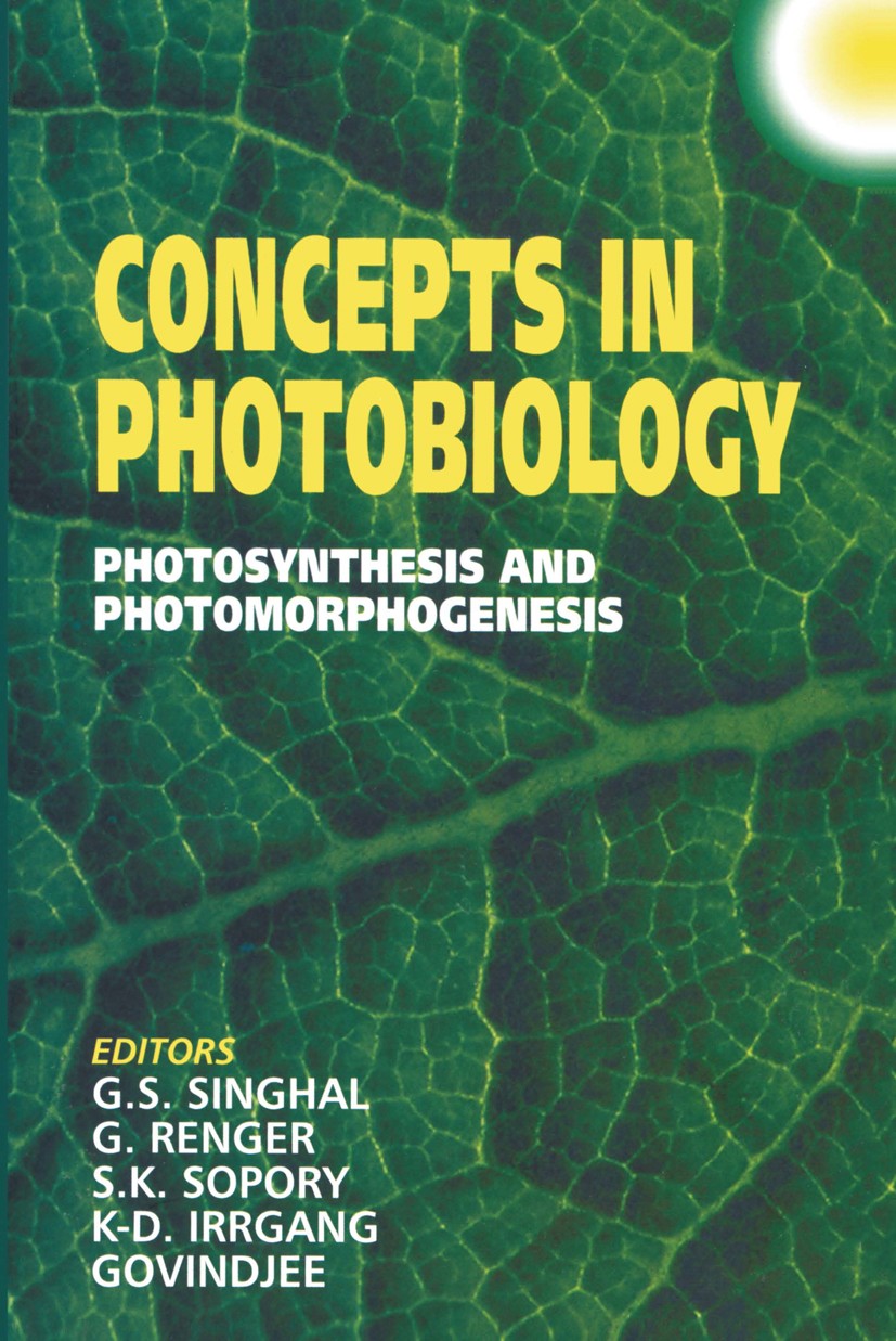Titlebook: Concepts in Photobiology; Photosynthesis and P G. S. Singhal,G. Renger,Govindjee Book 1999 Narosa Publishing House, New Delhi, India 1999 C Titlebook: Concepts in Photobiology; Photosynthesis and P G. S. Singhal,G. Renger,Govindjee Book 1999 Narosa Publishing House, New Delhi, India 1999 C