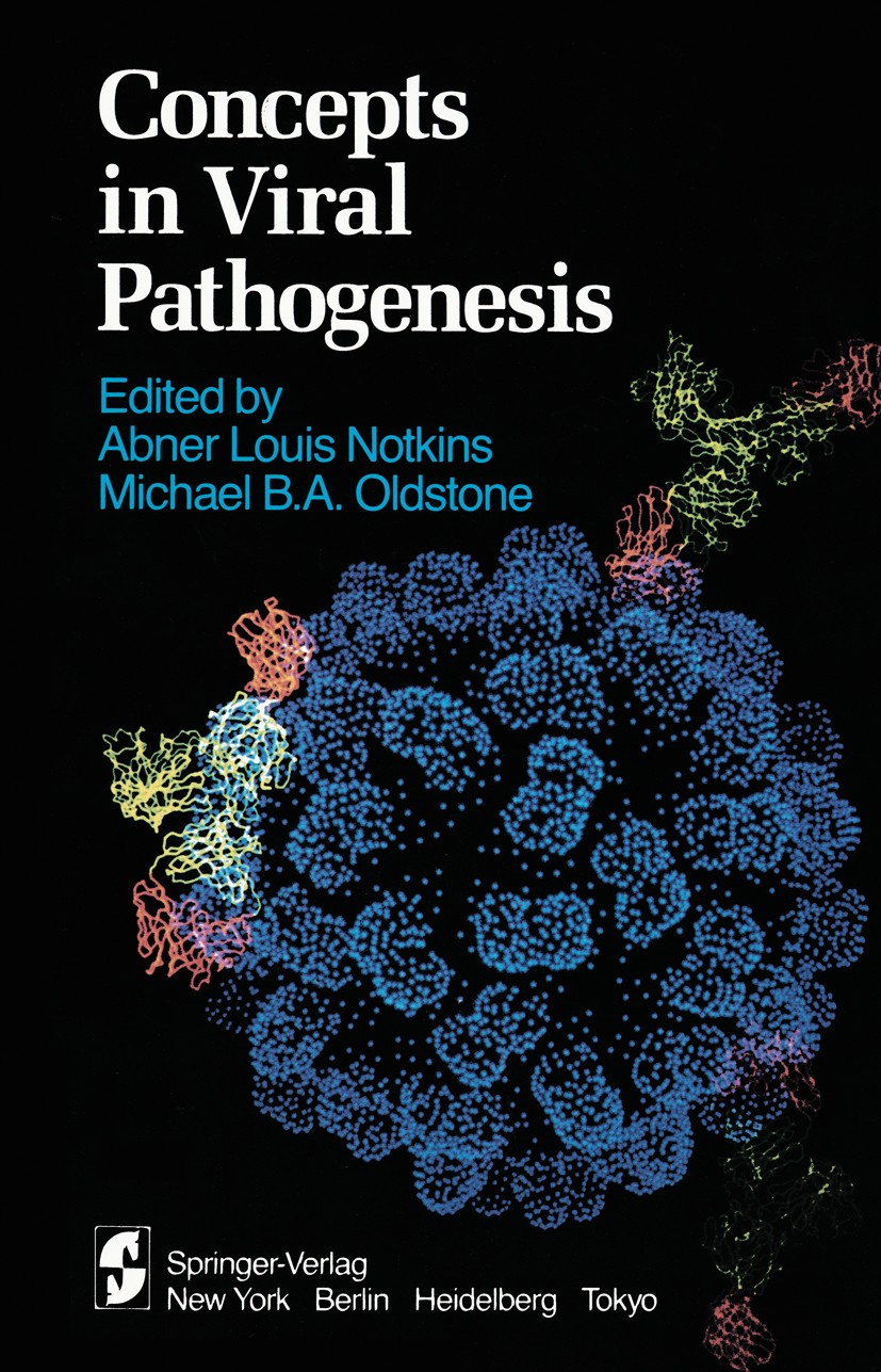 Titlebook: Concepts in Viral Pathogenesis; Abner Louis Notkins,Michael B. A. Oldstone Textbook 1984 Springer-Verlag New York Inc. 1984 Antigen.Hepati Titlebook: Concepts in Viral Pathogenesis; Abner Louis Notkins,Michael B. A. Oldstone Textbook 1984 Springer-Verlag New York Inc. 1984 Antigen.Hepati