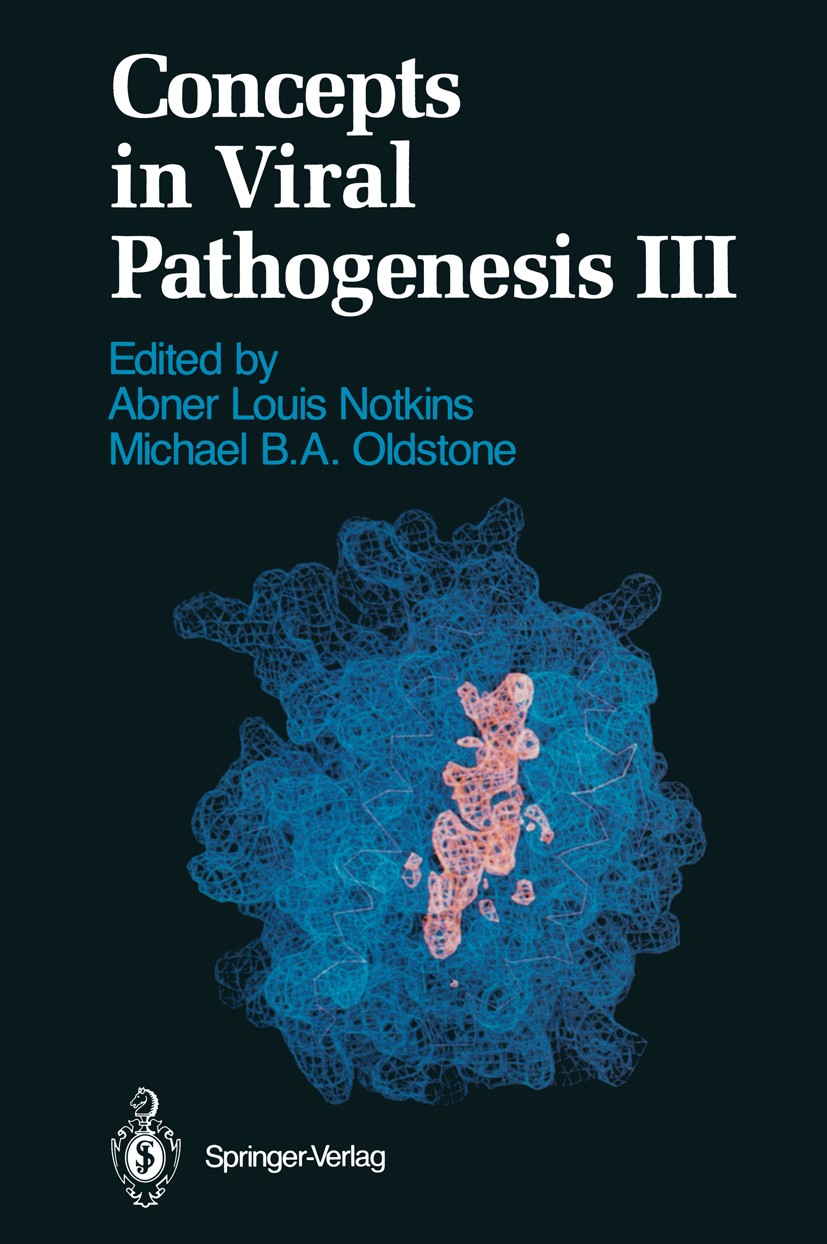 Titlebook: Concepts in Viral Pathogenesis III; Abner Louis Notkins,Michael B. A. Oldstone Book 1989 Springer-Verlag New York Inc. 1989 Viruses.biolog Titlebook: Concepts in Viral Pathogenesis III; Abner Louis Notkins,Michael B. A. Oldstone Book 1989 Springer-Verlag New York Inc. 1989 Viruses.biolog