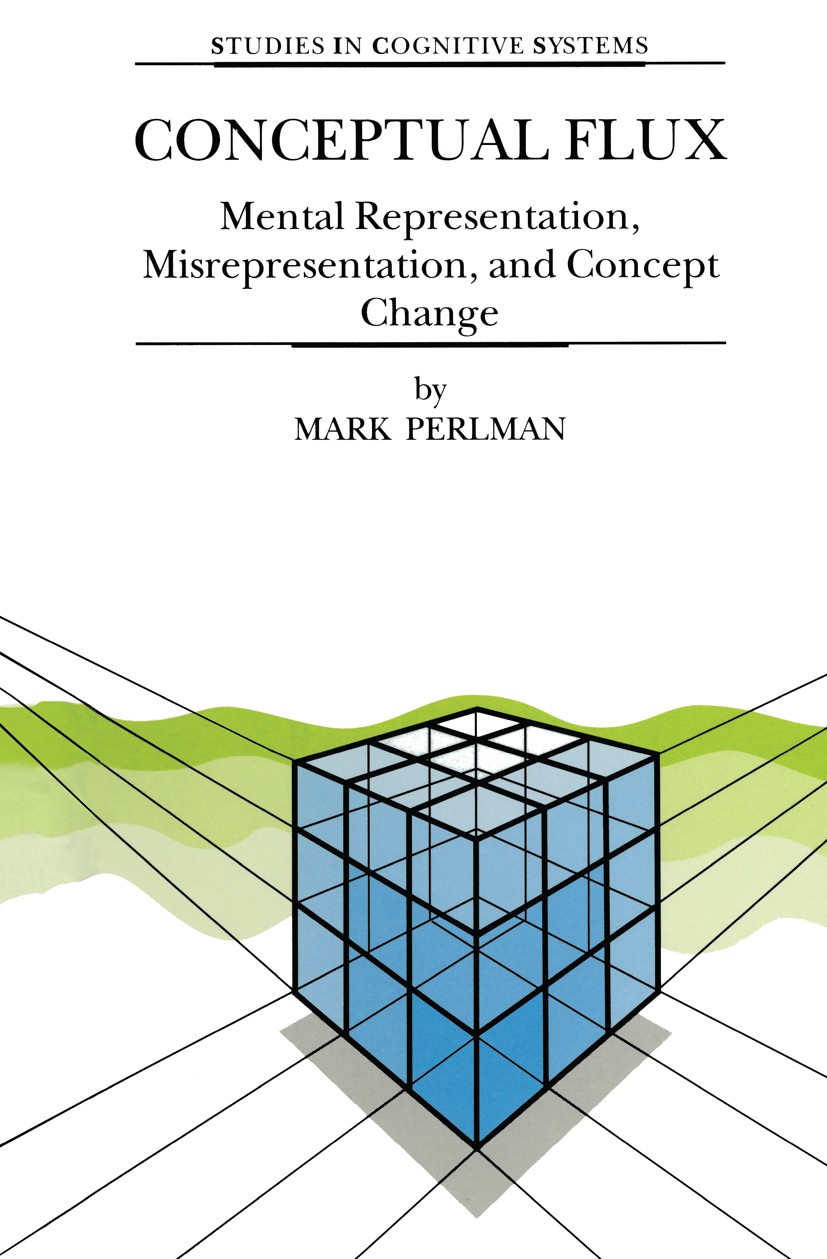 Titlebook: Conceptual Flux; Mental Representatio Mark Perlman Book 2000 Springer Science+Business Media B.V. 2000 Donald Davidson.artificial intellige Titlebook: Conceptual Flux; Mental Representatio Mark Perlman Book 2000 Springer Science+Business Media B.V. 2000 Donald Davidson.artificial intellige