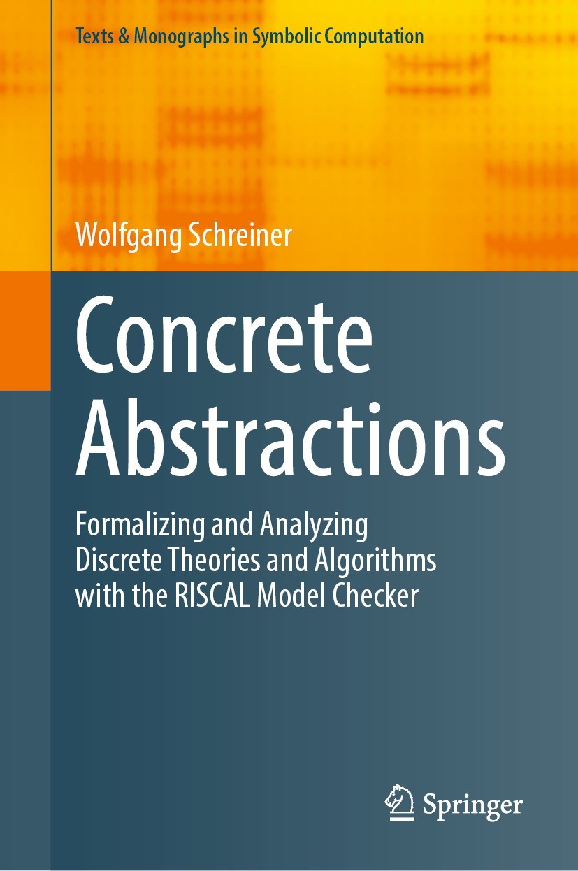 Titlebook: Concrete Abstractions; Formalizing and Anal Wolfgang Schreiner Textbook 2023 The Editor(s) (if applicable) and The Author(s), under exclusi Titlebook: Concrete Abstractions; Formalizing and Anal Wolfgang Schreiner Textbook 2023 The Editor(s) (if applicable) and The Author(s), under exclusi