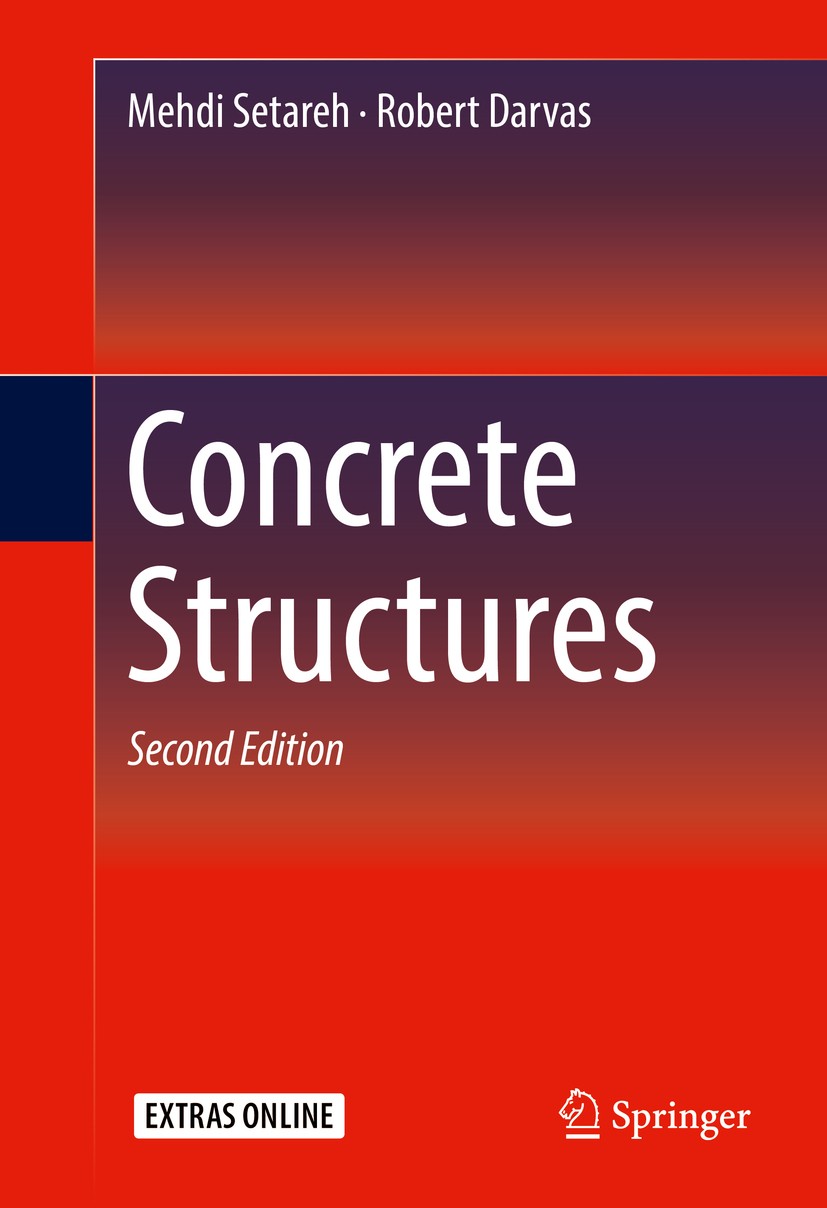 Titlebook: Concrete Structures; Mehdi Setareh,Robert Darvas Textbook 2017Latest edition Springer International Publishing Switzerland 2017 ACI 318‐14 Titlebook: Concrete Structures; Mehdi Setareh,Robert Darvas Textbook 2017Latest edition Springer International Publishing Switzerland 2017 ACI 318‐14