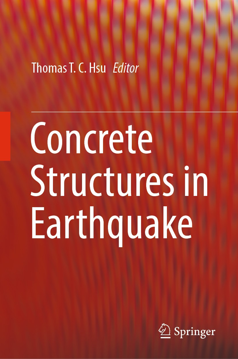 Titlebook: Concrete Structures in Earthquake; Thomas T. C. Hsu Conference proceedings 2019 Springer Nature Singapore Pte Ltd. 2019 Concrete Structure Titlebook: Concrete Structures in Earthquake; Thomas T. C. Hsu Conference proceedings 2019 Springer Nature Singapore Pte Ltd. 2019 Concrete Structure