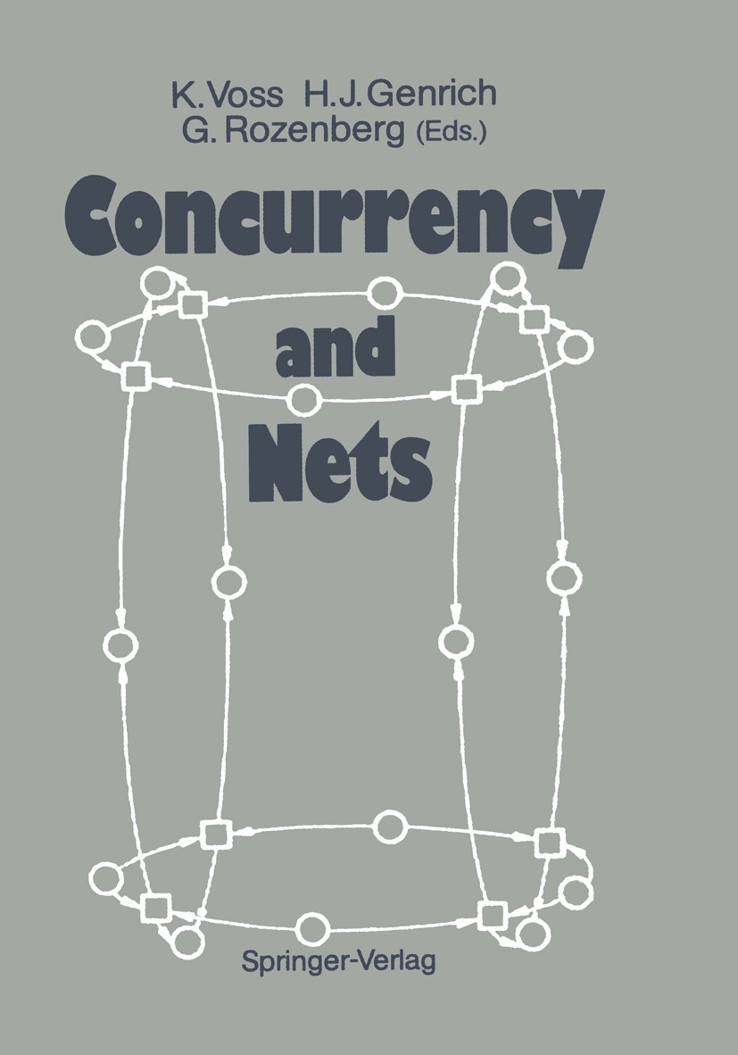 Titlebook: Concurrency and Nets; Advances in Petri Ne Klaus Voss,Hartmann J. Genrich,Grzegorz Rozenberg Book 1987 Springer-Verlag Berlin Heidelberg 19 Titlebook: Concurrency and Nets; Advances in Petri Ne Klaus Voss,Hartmann J. Genrich,Grzegorz Rozenberg Book 1987 Springer-Verlag Berlin Heidelberg 19