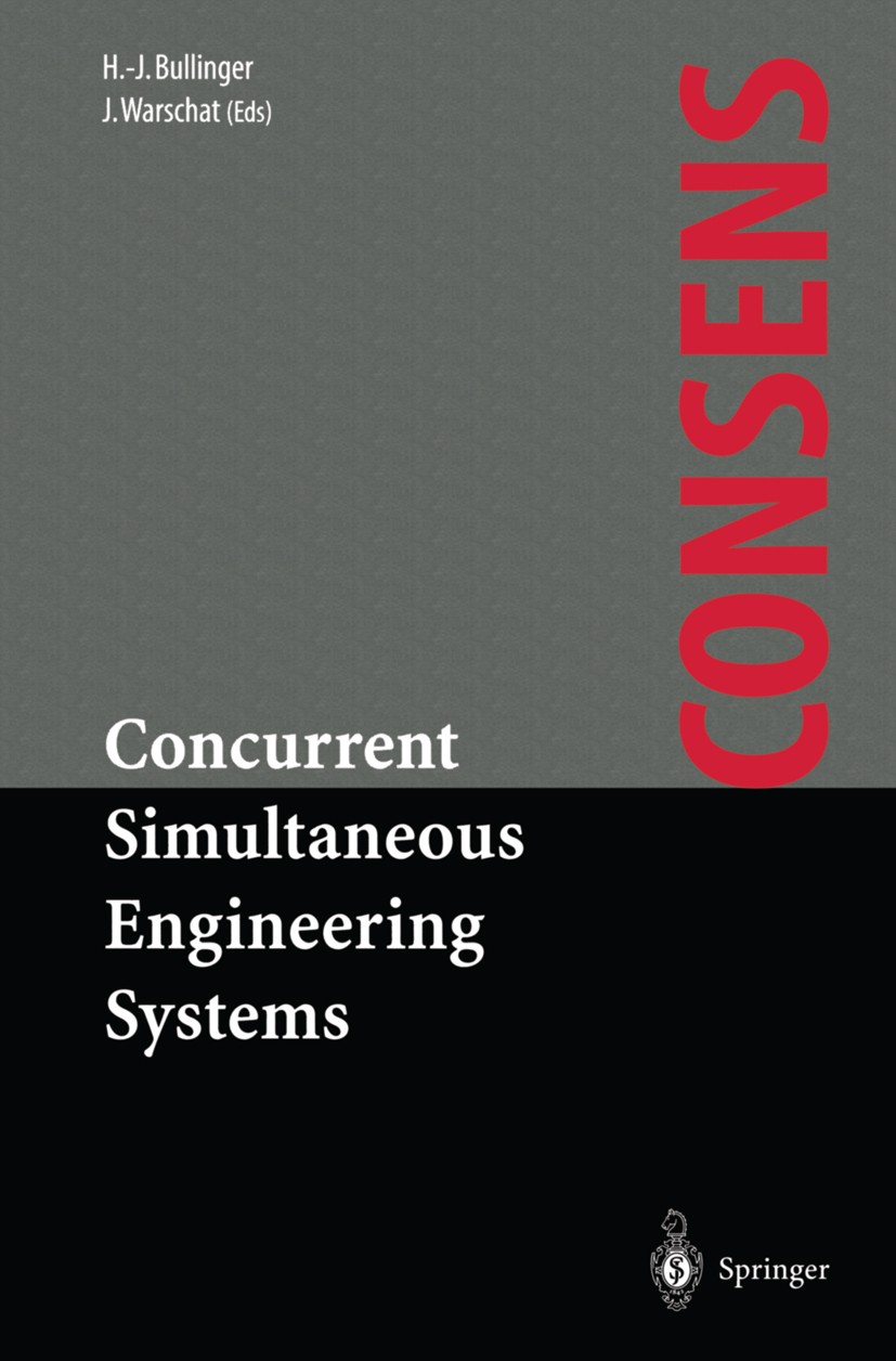 Titlebook: Concurrent Simultaneous Engineering Systems; The Way to Successfu Hans-Jörg Bullinger,Joachim Warschat Book 1996 Springer-Verlag London Lim Titlebook: Concurrent Simultaneous Engineering Systems; The Way to Successfu Hans-Jörg Bullinger,Joachim Warschat Book 1996 Springer-Verlag London Lim