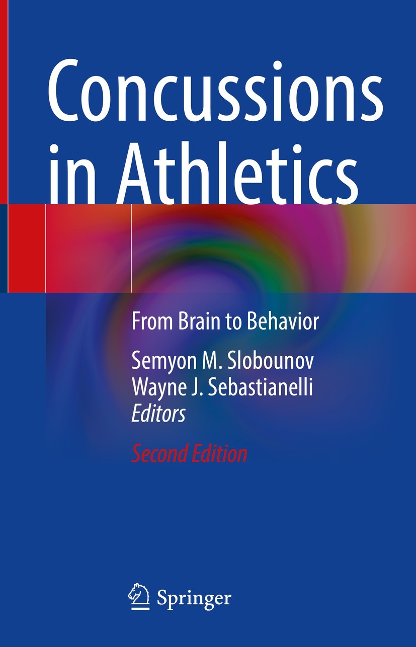 Titlebook: Concussions in Athletics; From Brain to Behavi Semyon M. Slobounov,Wayne J. Sebastianelli Book 2021Latest edition Springer Nature Switzerla Titlebook: Concussions in Athletics; From Brain to Behavi Semyon M. Slobounov,Wayne J. Sebastianelli Book 2021Latest edition Springer Nature Switzerla