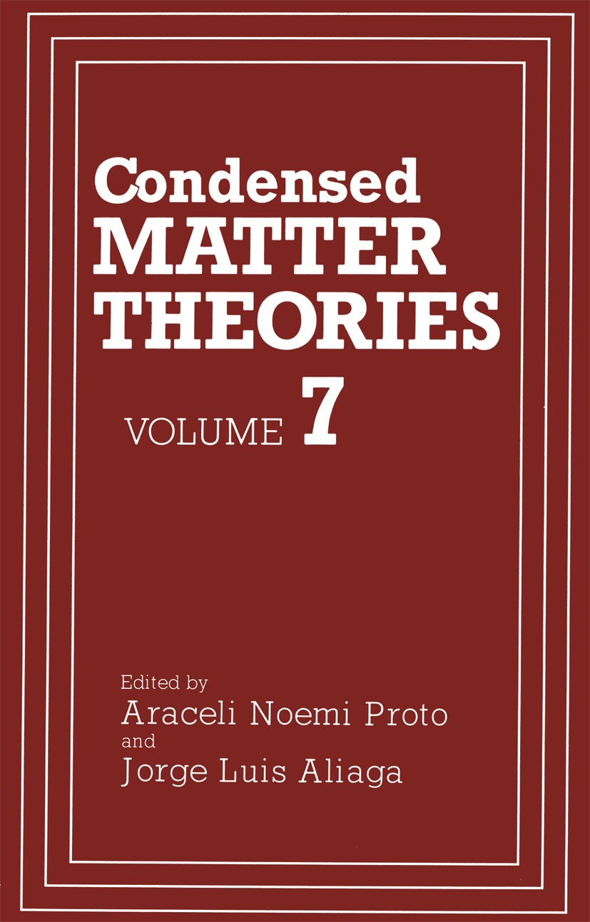 Titlebook: Condensed Matter Theories; Araceli Noemi Proto,Jorge Luis Aliaga Book 1992 Springer Science+Business Media New York 1992 condensed matter. Titlebook: Condensed Matter Theories; Araceli Noemi Proto,Jorge Luis Aliaga Book 1992 Springer Science+Business Media New York 1992 condensed matter.