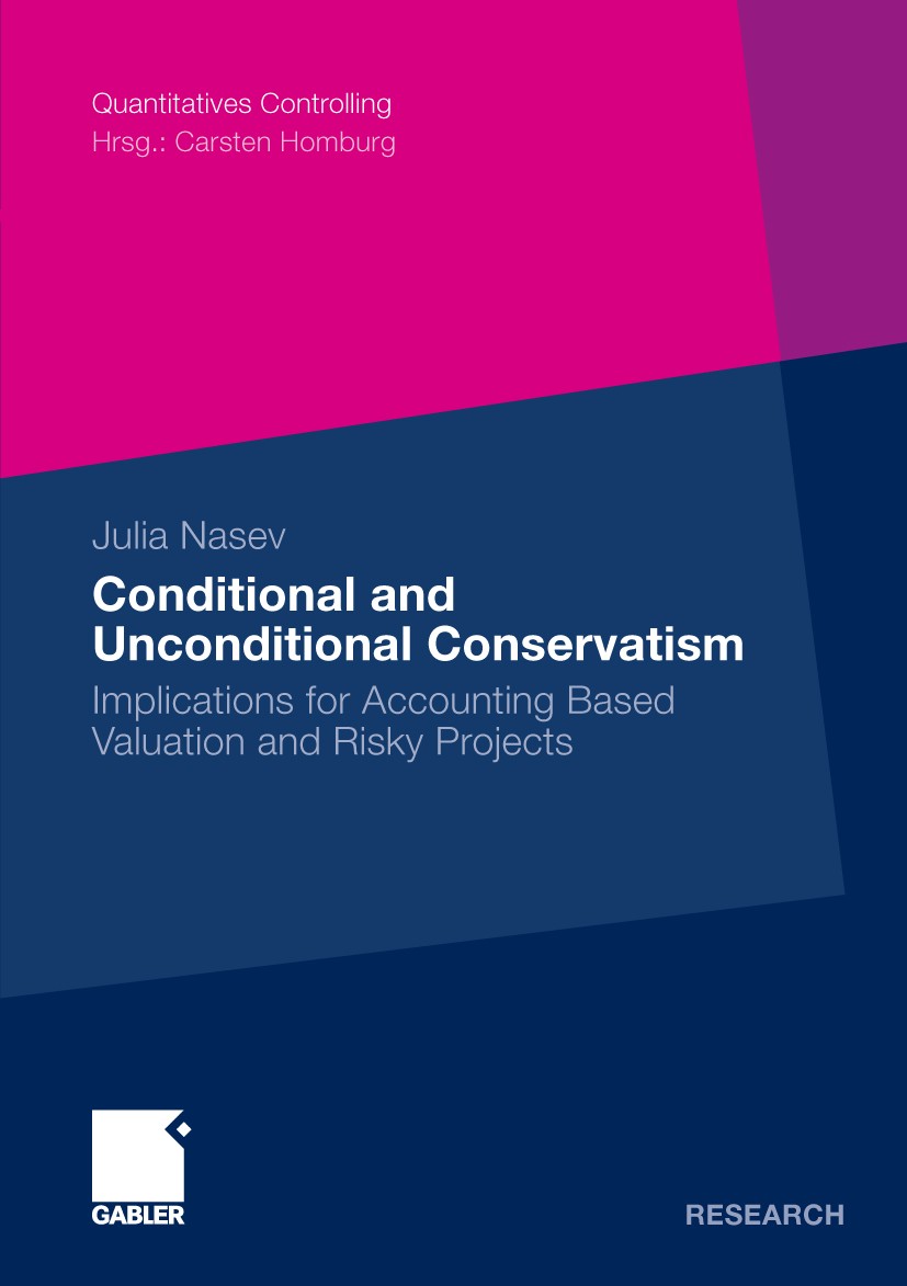 Titlebook: Conditional and Unconditional Conservatism; Implications for Acc Julia Nasev Book 2009 Gabler Verlag | Springer Fachmedien Wiesbaden GmbH, Titlebook: Conditional and Unconditional Conservatism; Implications for Acc Julia Nasev Book 2009 Gabler Verlag | Springer Fachmedien Wiesbaden GmbH,