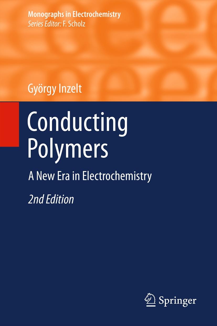 Titlebook: Conducting Polymers; A New Era in Electro György Inzelt Book 2012Latest edition Springer-Verlag Berlin Heidelberg 2012 Characterization of Titlebook: Conducting Polymers; A New Era in Electro György Inzelt Book 2012Latest edition Springer-Verlag Berlin Heidelberg 2012 Characterization of
