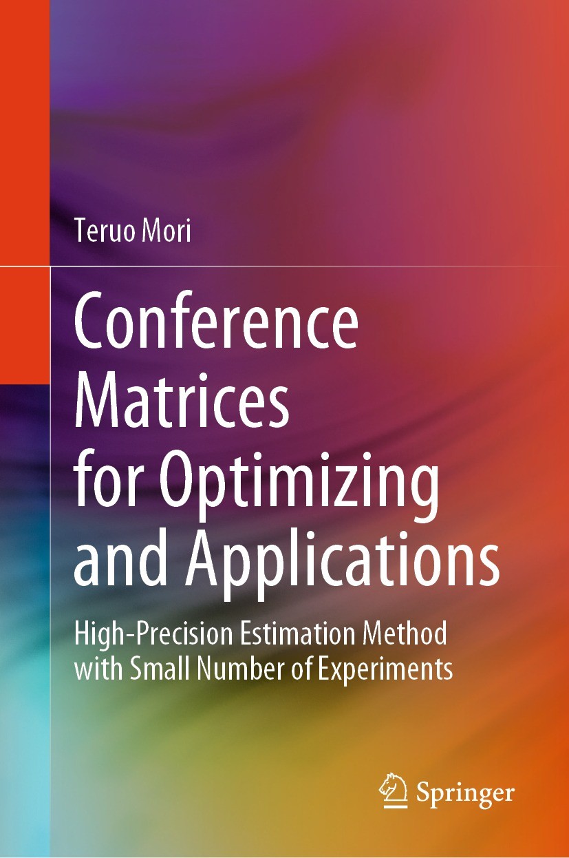 Titlebook: Conference Matrices for Optimizing and Applications; High-Precision Estim Teruo Mori Textbook 2024 The Editor(s) (if applicable) and The Au Titlebook: Conference Matrices for Optimizing and Applications; High-Precision Estim Teruo Mori Textbook 2024 The Editor(s) (if applicable) and The Au