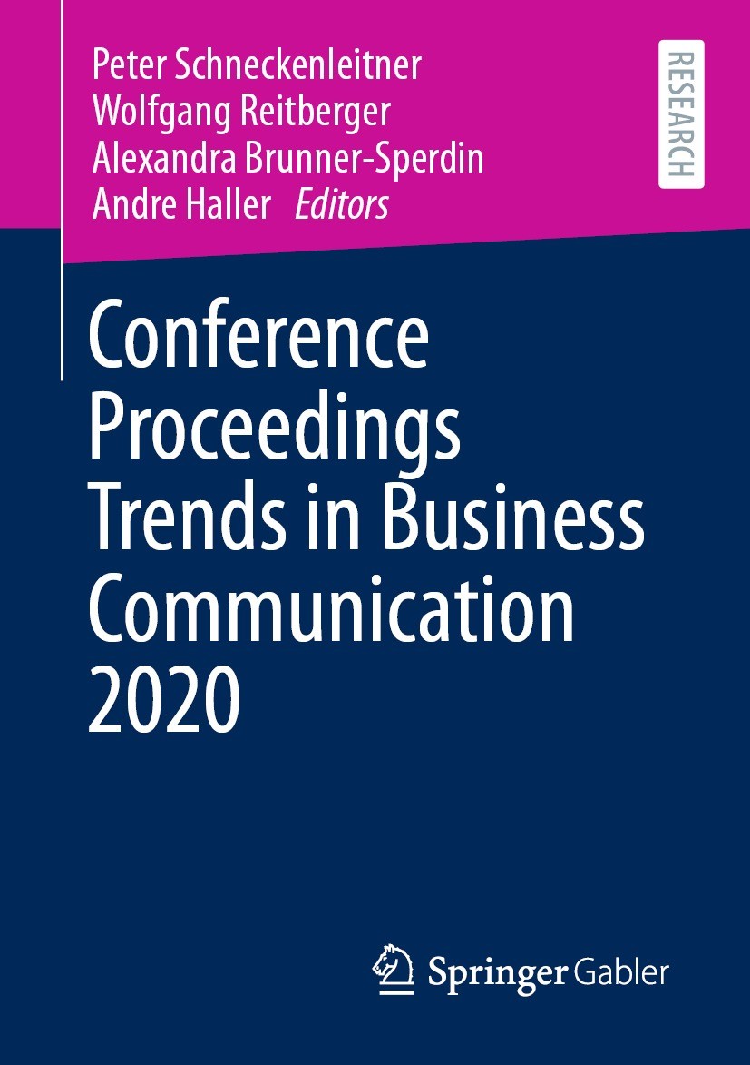 Titlebook: Conference Proceedings Trends in Business Communication 2020; Peter Schneckenleitner,Wolfgang Reitberger,Andre H Book 2021 The Editor(s) ( Titlebook: Conference Proceedings Trends in Business Communication 2020; Peter Schneckenleitner,Wolfgang Reitberger,Andre H Book 2021 The Editor(s) (