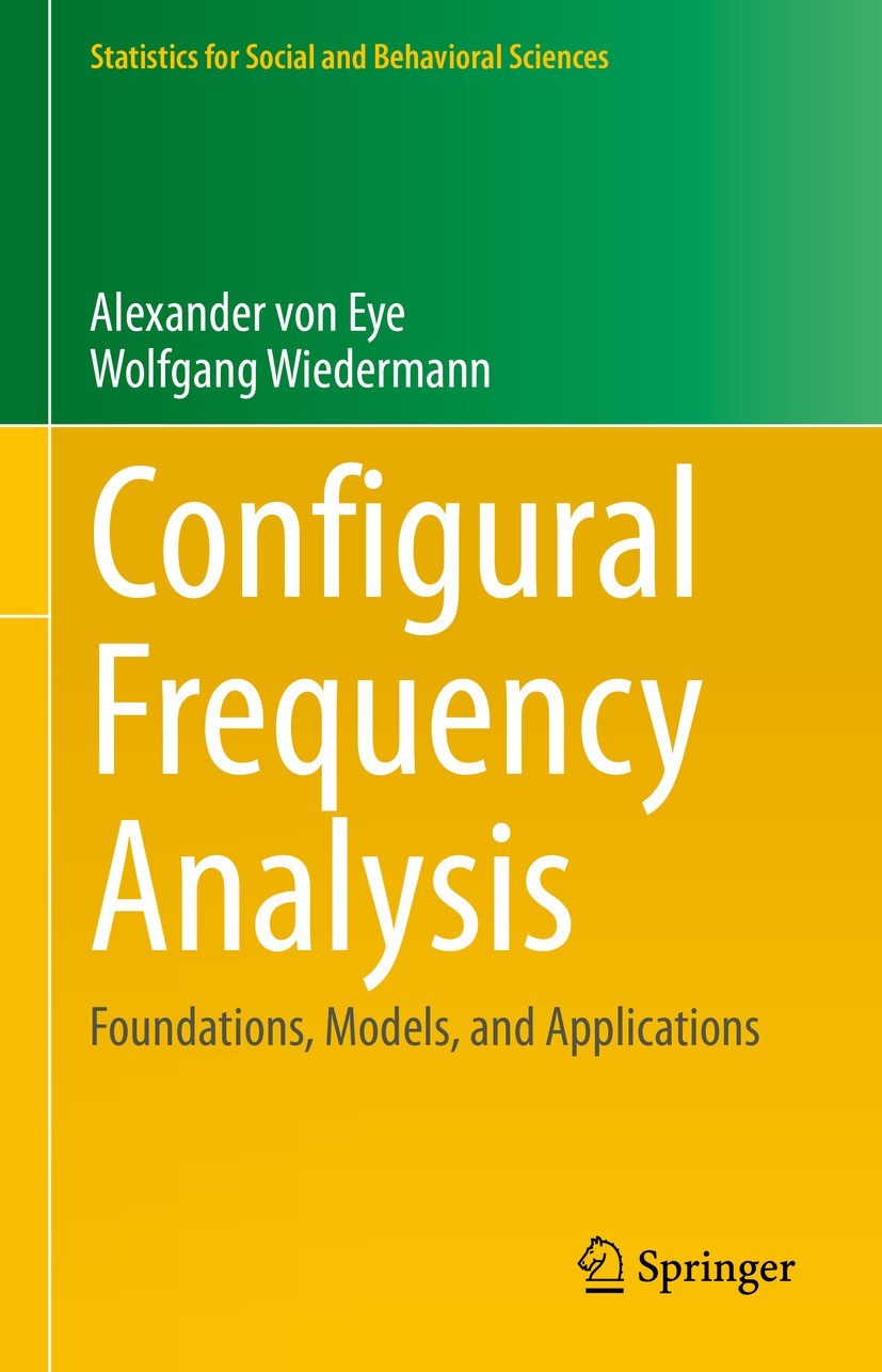 Titlebook: Configural Frequency Analysis; Foundations, Models, Alexander von Eye,Wolfgang Wiedermann Book 2021 The Editor(s) (if applicable) and The A Titlebook: Configural Frequency Analysis; Foundations, Models, Alexander von Eye,Wolfgang Wiedermann Book 2021 The Editor(s) (if applicable) and The A