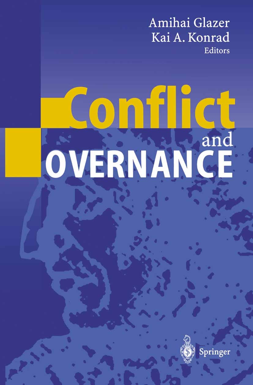 Titlebook: Conflict and Governance; Amihai Glazer,Kai A. Konrad Book 2003 Springer-Verlag Berlin Heidelberg 2003 Conflict.Crime.Ethnic conflict.Polit Titlebook: Conflict and Governance; Amihai Glazer,Kai A. Konrad Book 2003 Springer-Verlag Berlin Heidelberg 2003 Conflict.Crime.Ethnic conflict.Polit