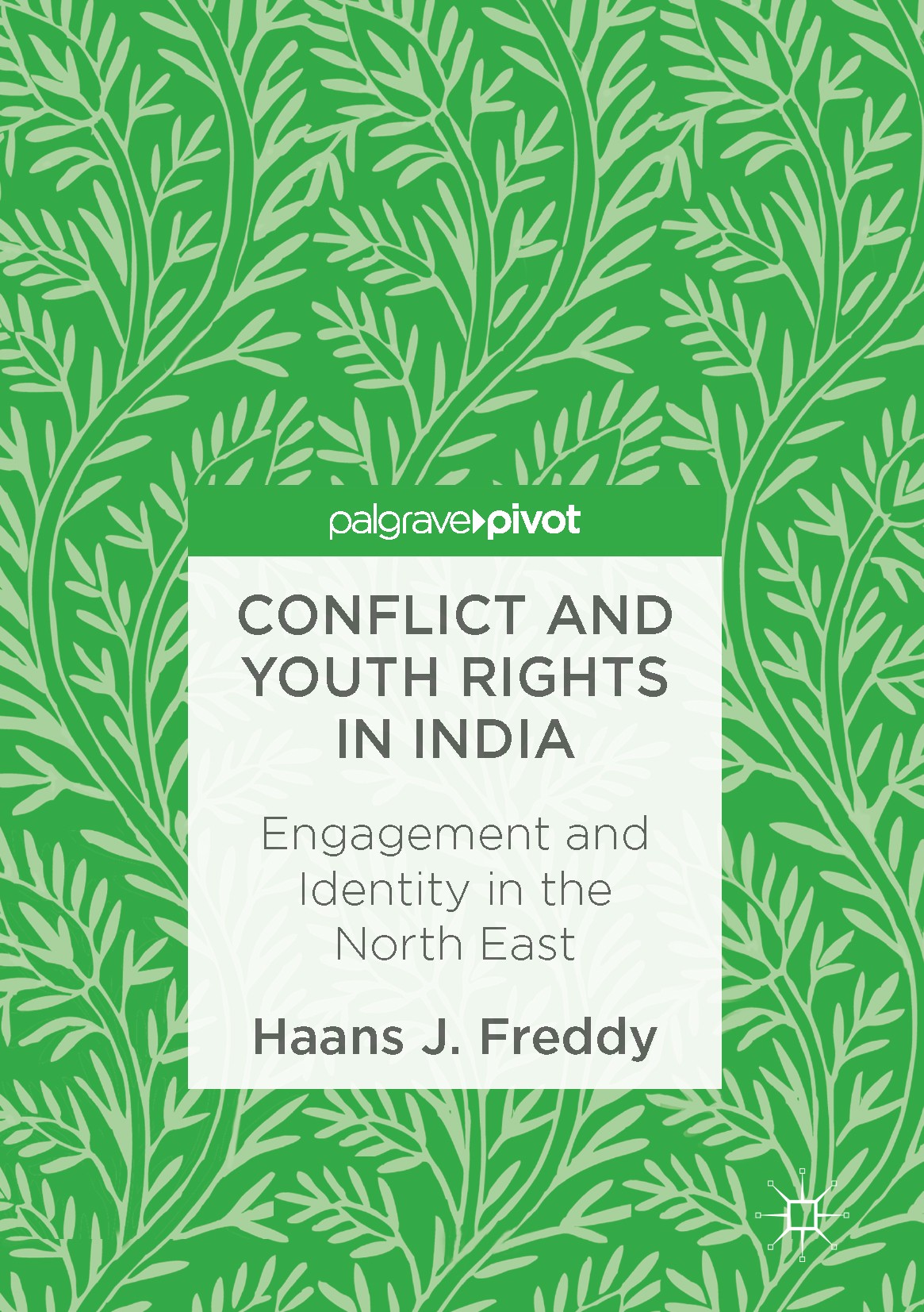 Titlebook: Conflict and Youth Rights in India; Engagement and Ident Haans J. Freddy Book 2017 The Editor(s) (if applicable) and The Author(s) 2017 dem Titlebook: Conflict and Youth Rights in India; Engagement and Ident Haans J. Freddy Book 2017 The Editor(s) (if applicable) and The Author(s) 2017 dem