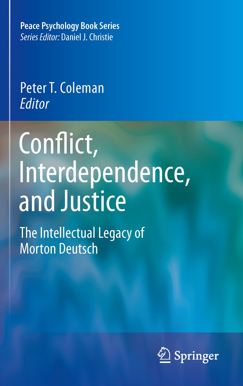 Titlebook: Conflict, Interdependence, and Justice; The Intellectual Leg Peter T. Coleman Book 2011 Springer Science+Business Media, LLC 2011 Social in Titlebook: Conflict, Interdependence, and Justice; The Intellectual Leg Peter T. Coleman Book 2011 Springer Science+Business Media, LLC 2011 Social in
