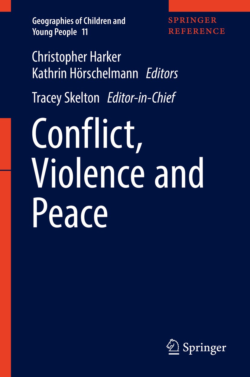 Titlebook: Conflict, Violence and Peace; Tracey Skelton (Editor-in-chief),Christopher Harke Reference work 2017 The Editor(s) (if applicable) and The Titlebook: Conflict, Violence and Peace; Tracey Skelton (Editor-in-chief),Christopher Harke Reference work 2017 The Editor(s) (if applicable) and The