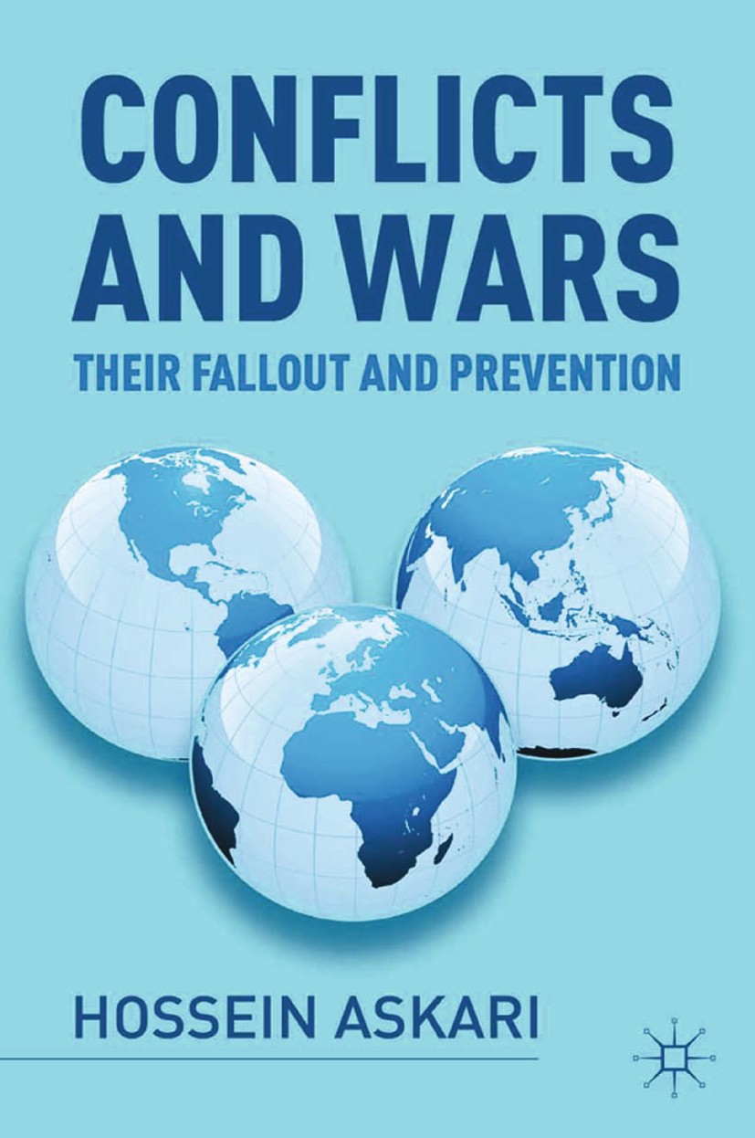 Titlebook: Conflicts and Wars; Their Fallout and Pr Hossein Askari Book 2012 Palgrave Macmillan, a division of Nature America Inc. 2012 aggression.con Titlebook: Conflicts and Wars; Their Fallout and Pr Hossein Askari Book 2012 Palgrave Macmillan, a division of Nature America Inc. 2012 aggression.con