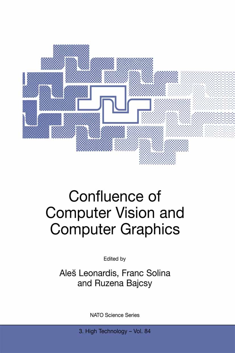 Titlebook: Confluence of Computer Vision and Computer Graphics; Aleš Leonardis (Associate Professor of computer an Book 2000 Springer Science+Busines Titlebook: Confluence of Computer Vision and Computer Graphics; Aleš Leonardis (Associate Professor of computer an Book 2000 Springer Science+Busines