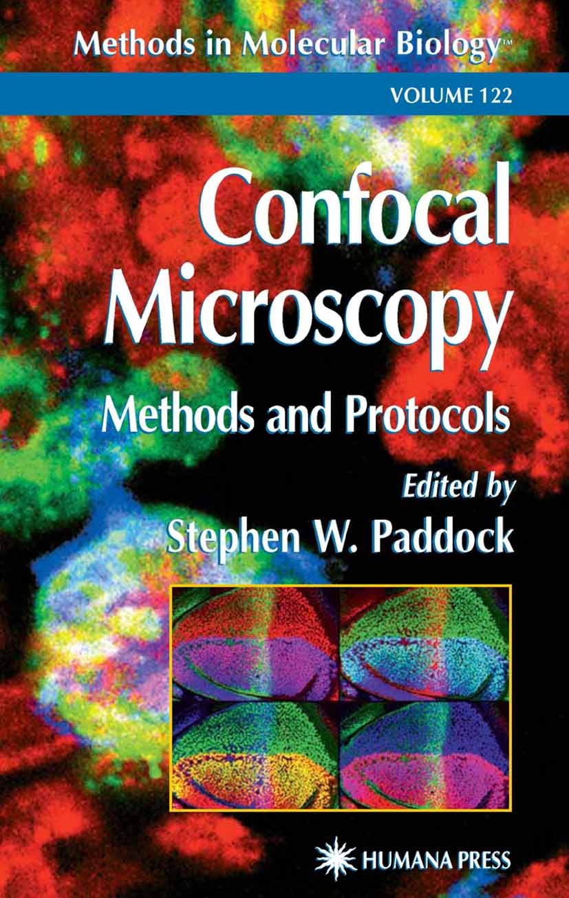 Titlebook: Confocal Microscopy; Methods and Protocol Stephen W. Paddock Book 19991st edition Humana Press 1999 Titlebook: Confocal Microscopy; Methods and Protocol Stephen W. Paddock Book 19991st edition Humana Press 1999