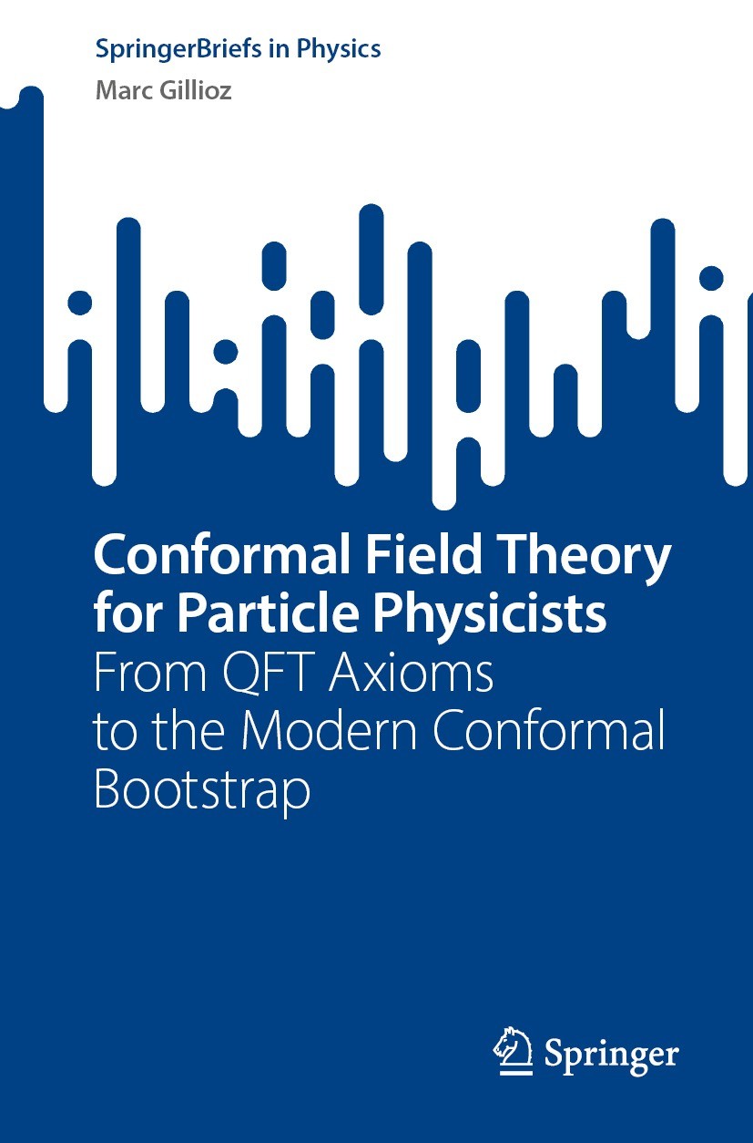 Titlebook: Conformal Field Theory for Particle Physicists; From QFT Axioms to t Marc Gillioz Book 2023 The Editor(s) (if applicable) and The Author(s) Titlebook: Conformal Field Theory for Particle Physicists; From QFT Axioms to t Marc Gillioz Book 2023 The Editor(s) (if applicable) and The Author(s)