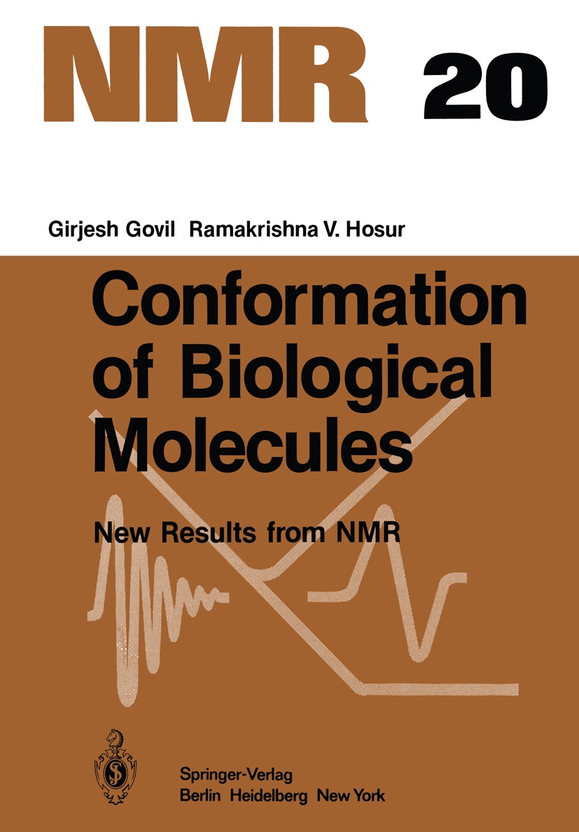 Titlebook: Conformation of Biological Molecules; New Results from NMR Girjesh Govil,Ramakrishna V. Hosur Conference proceedings 1982 Springer-Verlag B Titlebook: Conformation of Biological Molecules; New Results from NMR Girjesh Govil,Ramakrishna V. Hosur Conference proceedings 1982 Springer-Verlag B