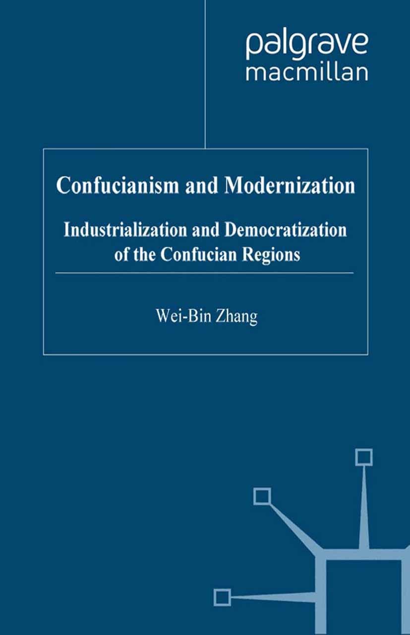 Titlebook: Confucianism and Modernisation; Industrialization an Wei-Bin Zhang Book 2000 Palgrave Macmillan, a division of Macmillan Publishers Limited Titlebook: Confucianism and Modernisation; Industrialization an Wei-Bin Zhang Book 2000 Palgrave Macmillan, a division of Macmillan Publishers Limited